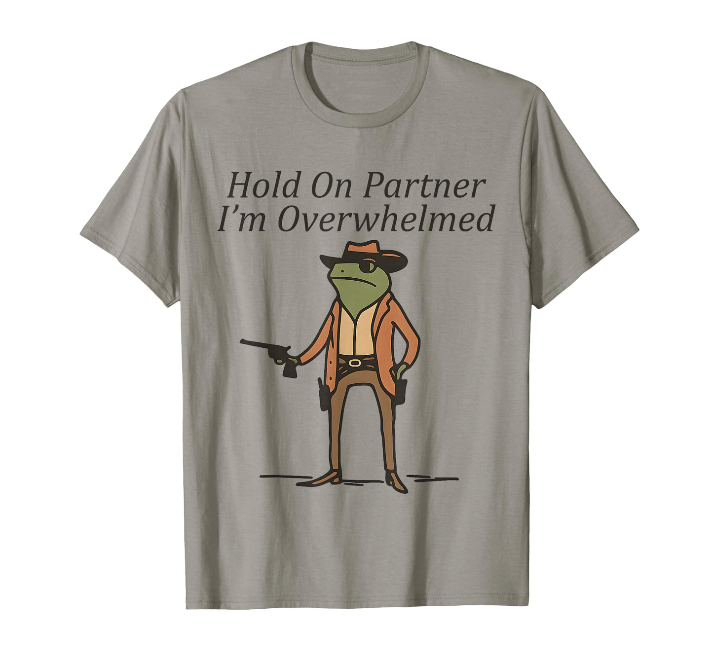 Hold On Partner I'm Overwhelmed Cowboy Frog Vintage T-Shirt