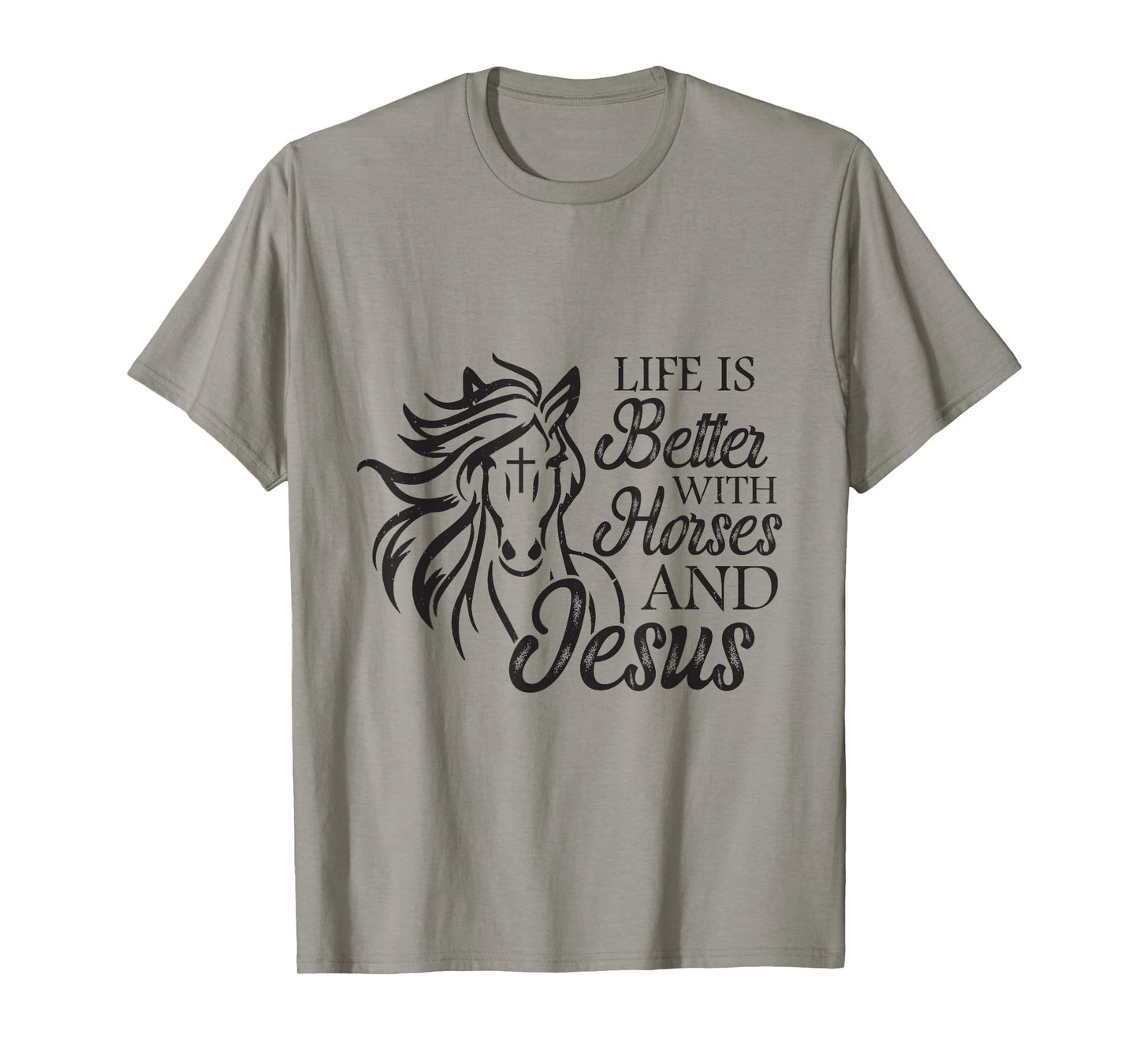 Life Is Better With Horses And Jesus Horse Lover God T-Shirt