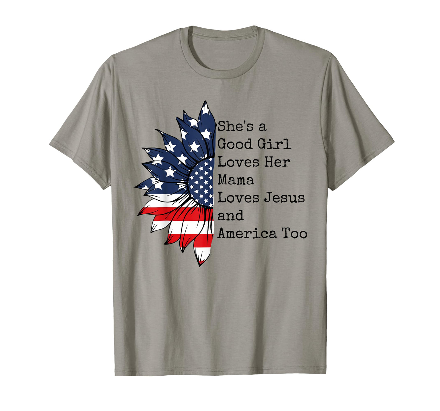 She's A Good Girl Loves Her Mama Jesus & America Too T-Shirt