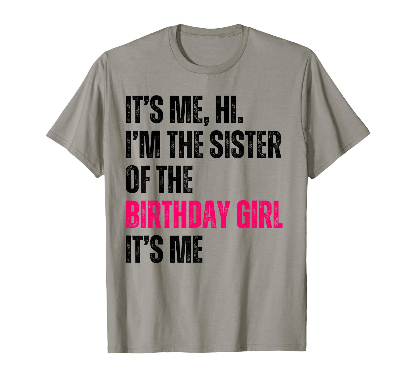 It's Me Hi I'm The Sister Of The Birthday Girl It's Me Party T-Shirt