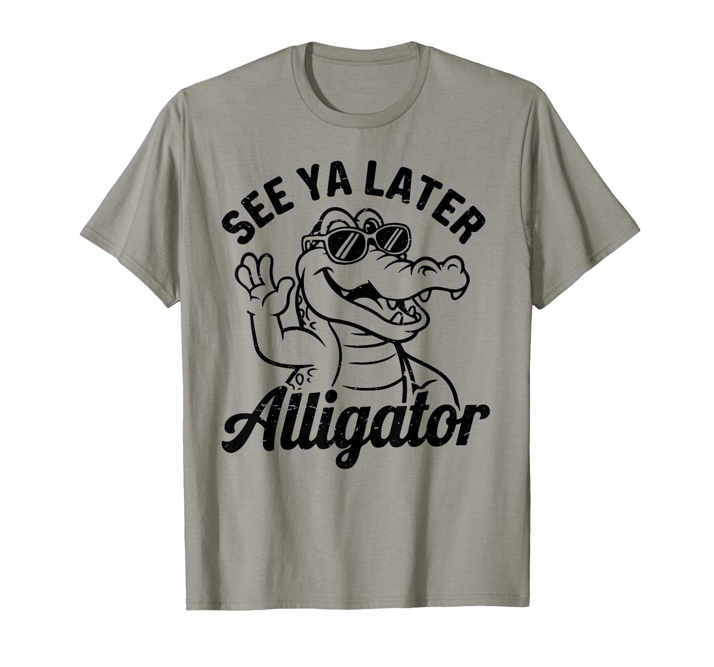 See Ya Later Alligator-Shirt Men Boy Toddler Funny Crocodile T-Shirt