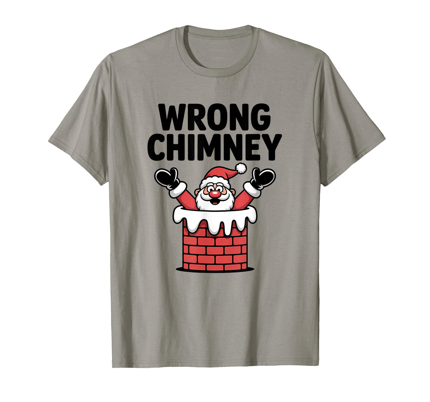 Wrong Chimney Funny Santa Christmas Holiday T-Shirt