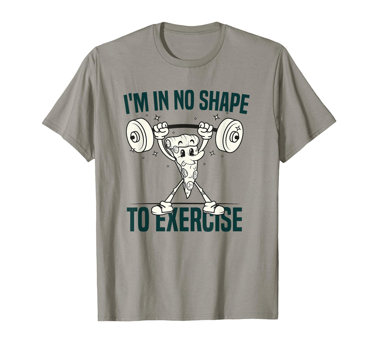 I'm in No Shape to Exercise Funny Workout fitness GYM Joke T-Shirt