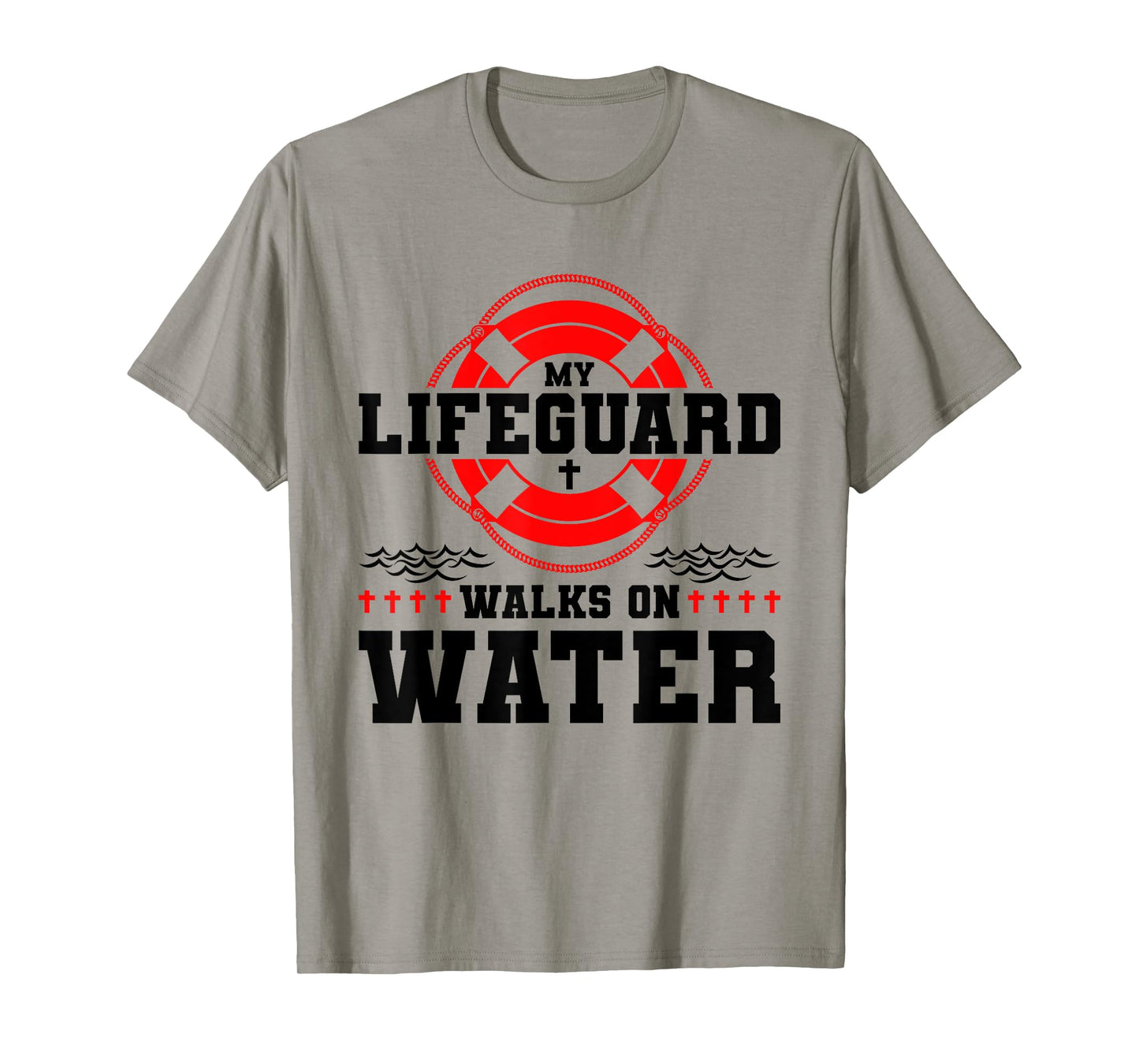 My Lifeguard Walks on Water Christian Jesus T-Shirt