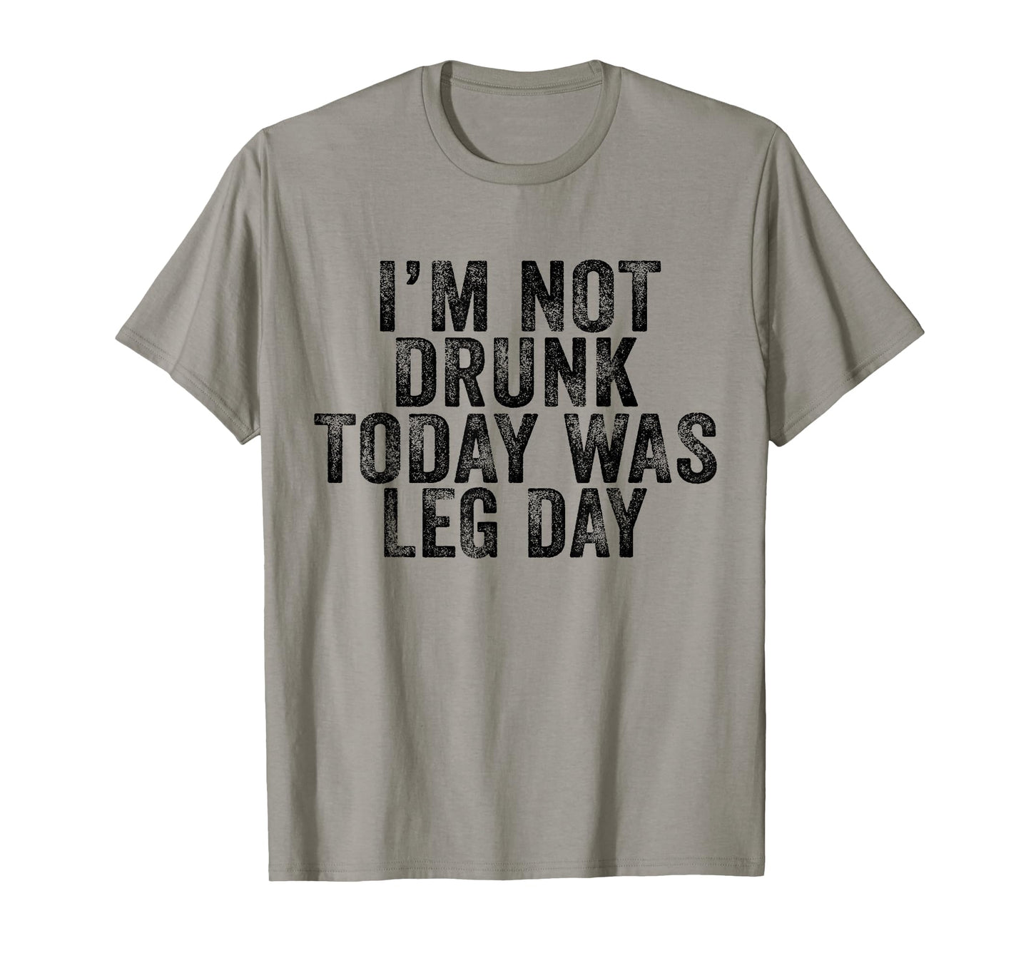 I'm Not Drunk Today Was Leg Day Gym Workout Vintage Retro T-Shirt