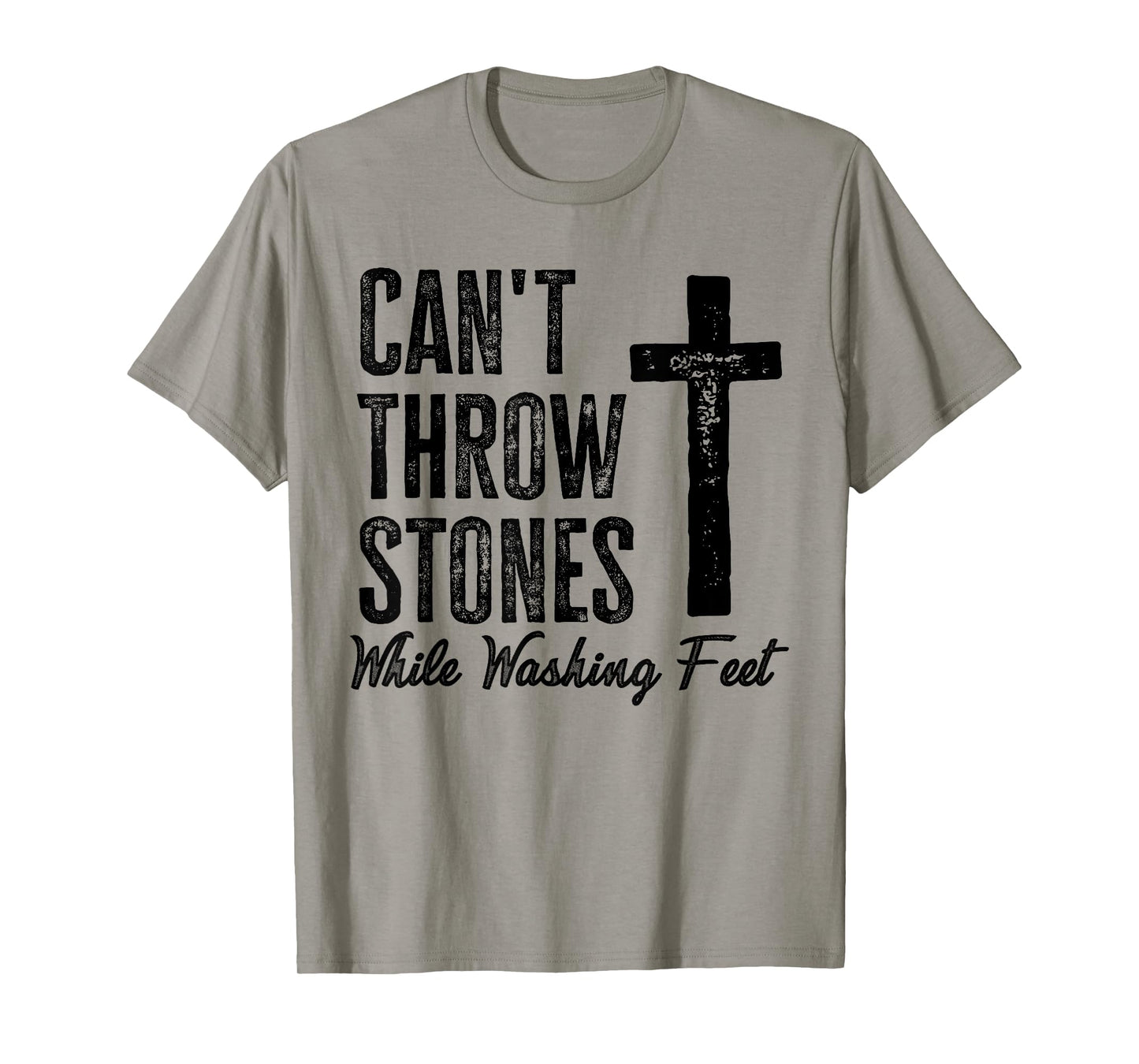 Can't Throw Stones While Washing Feet motivational Verse T-Shirt