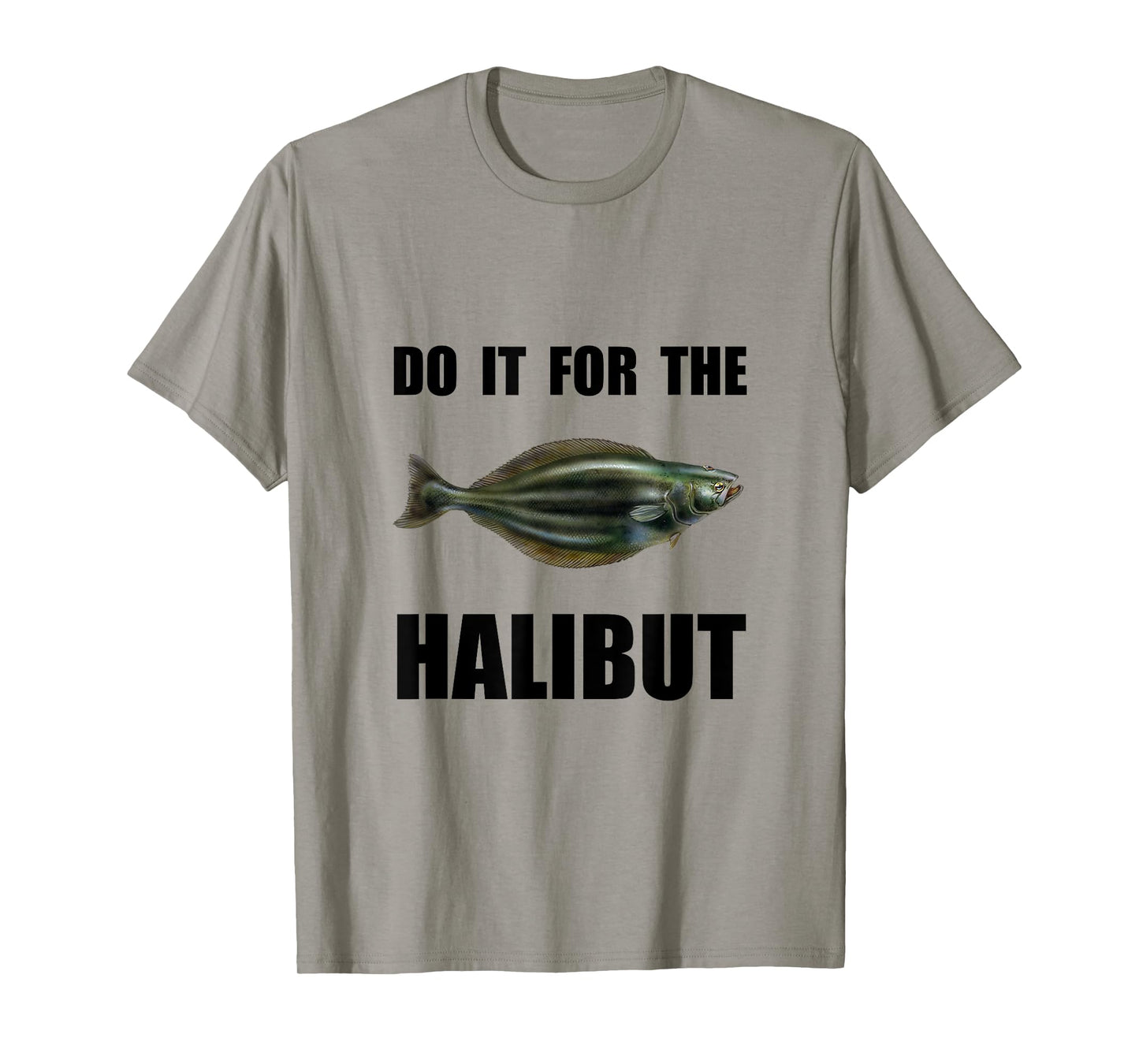 For The Halibut Funny T-Shirt T-Shirt