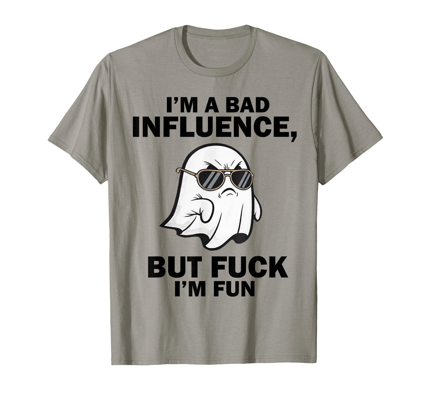 I'm A Bad Influence But FCK I'm Fun Funny Ghost Halloween T-Shirt