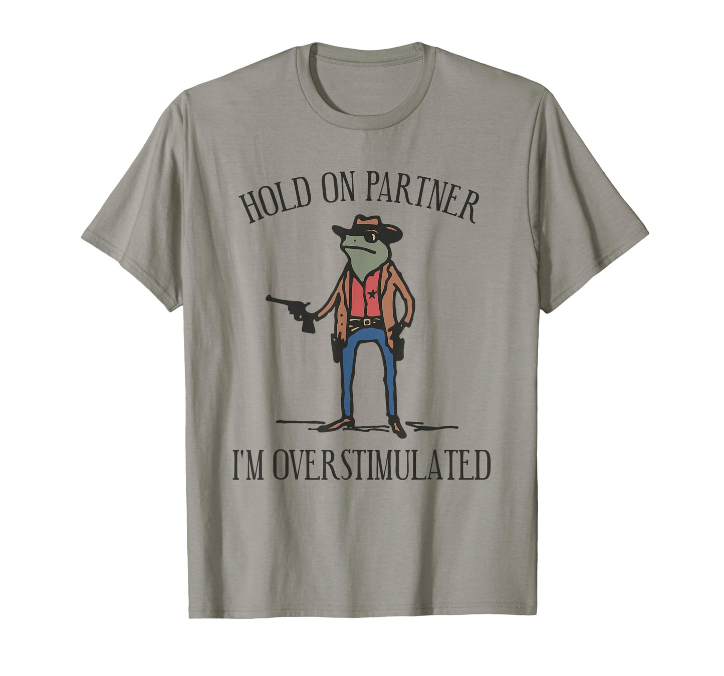 Hold On Im Overstimulated Frog Humor - Unisex-Adults - Vintage Casual Frog Meme T-Shirt - Grey - Small - Short Sleeve - Cotton - T-Shirt