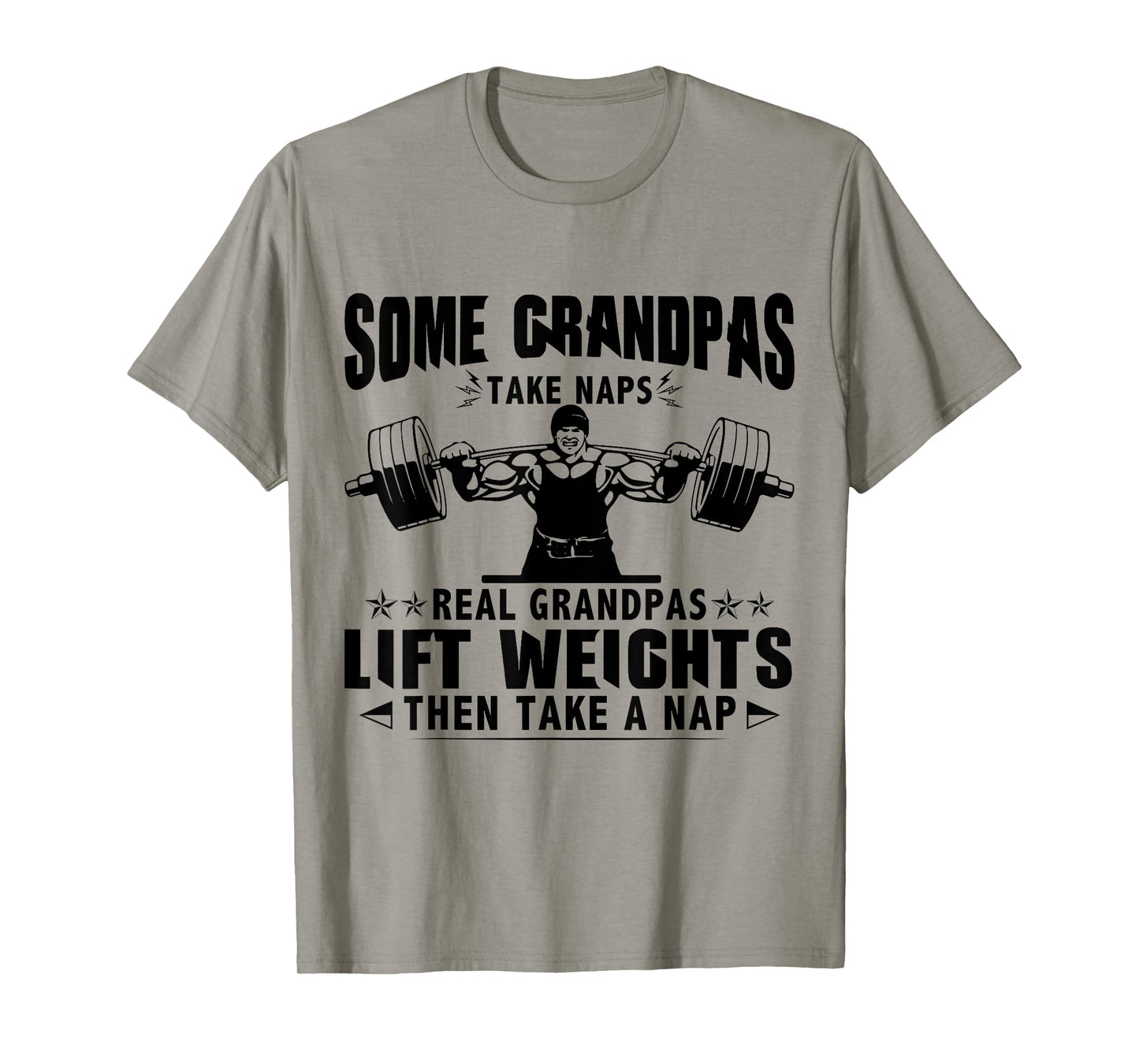 Weightlifting Some Grandpas Take Naps Funny Weight Lifting T-Shirt