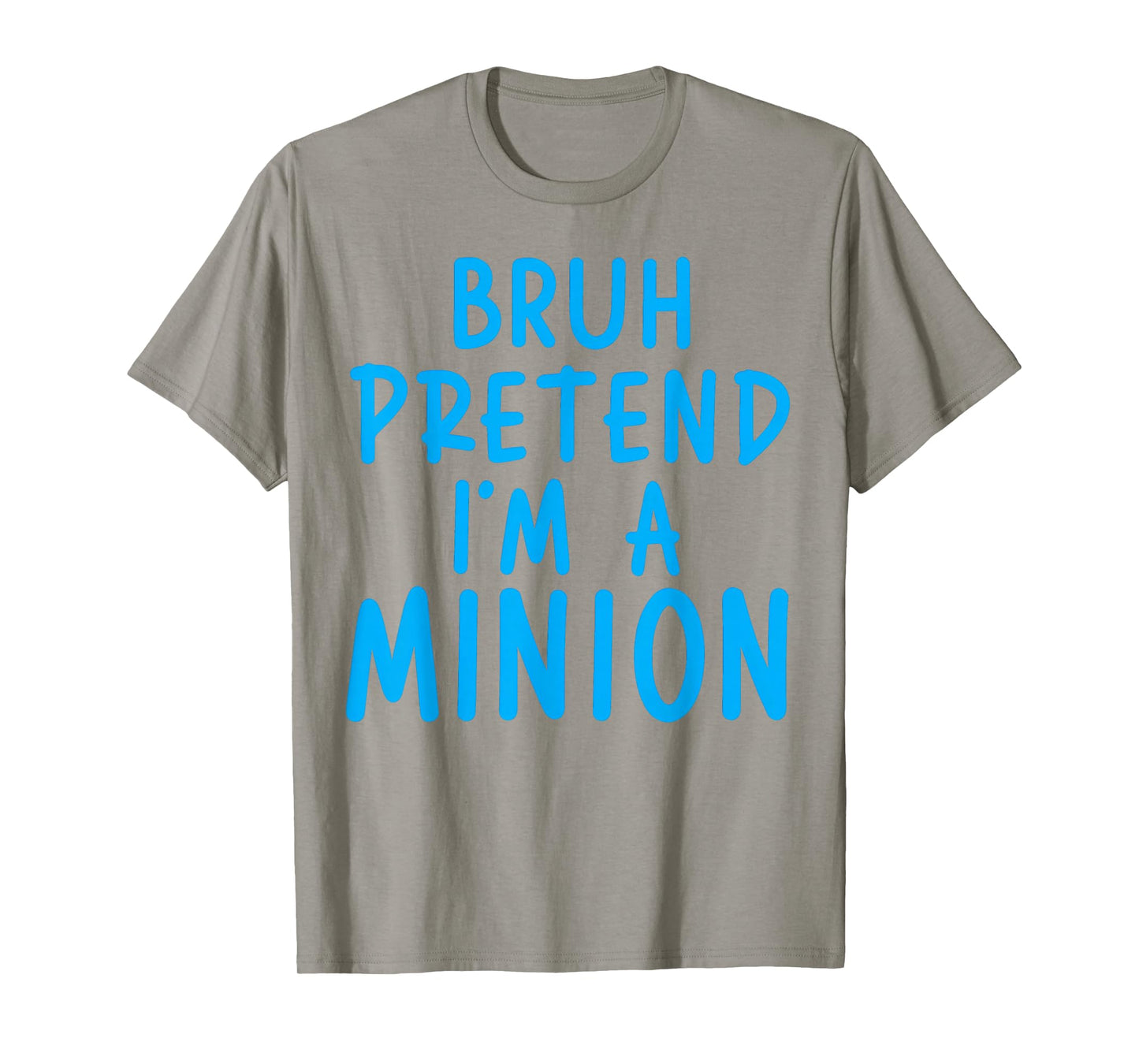 Bruh Pretend I'm Minion Costume Family Lazy Easy Halloween T-Shirt