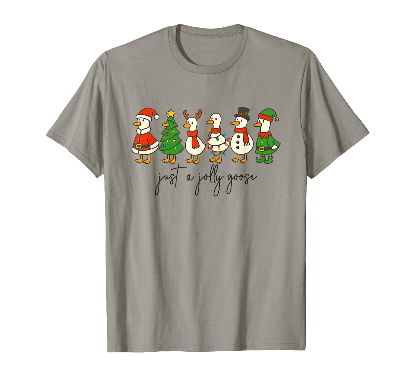 Just A Jolly Cute Goose Funny Merry Goosemas Christmas Xmas T-Shirt