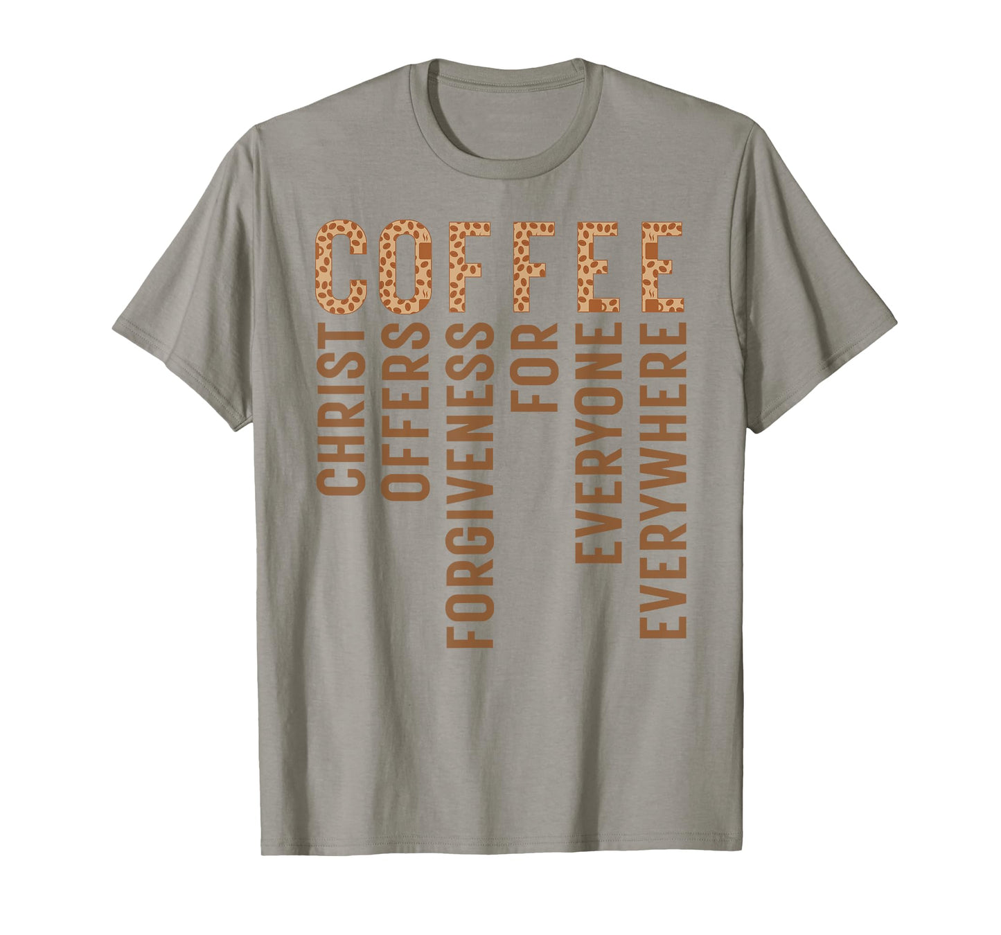 Coffee Christ Offers Forgiveness For Everyone Everywhere T-Shirt