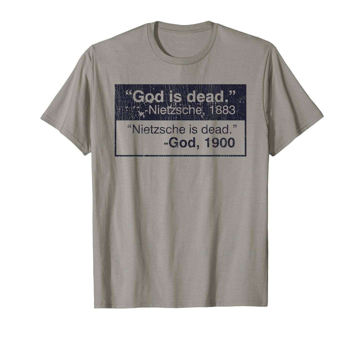 God Is Dead - Nietzsche, 1883 Nietzsche Is Dead - God,1900 T-Shirt