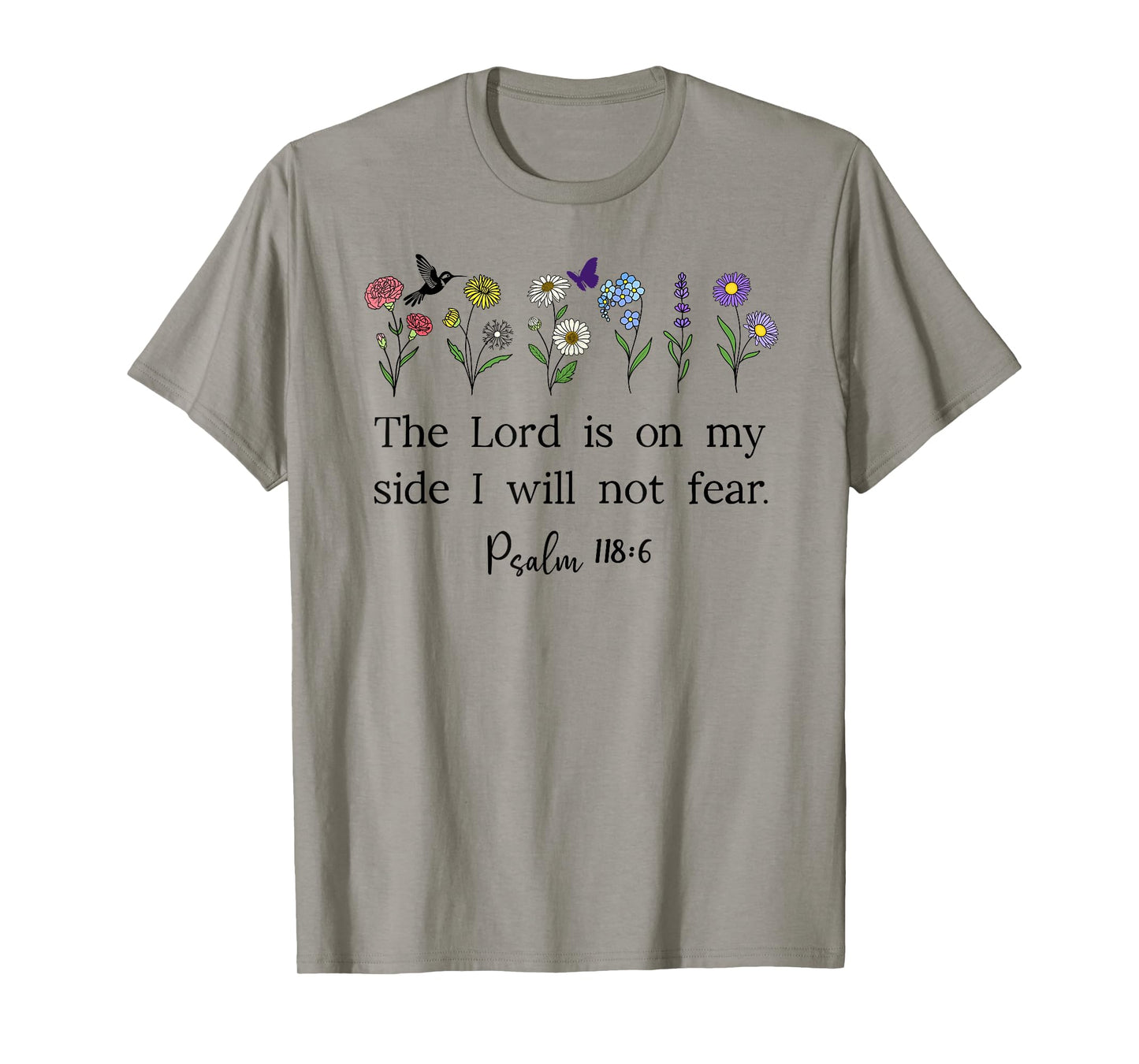 The Lord is On My Side I Will Not Fear Christian Psalm 118:6 T-Shirt