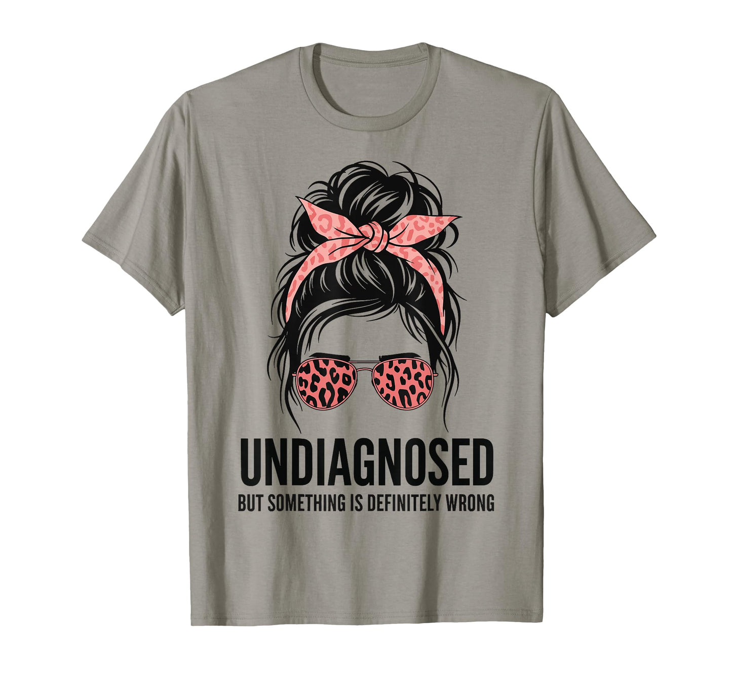 Undiagnosed But Something Is Definitely Wrong T-Shirt