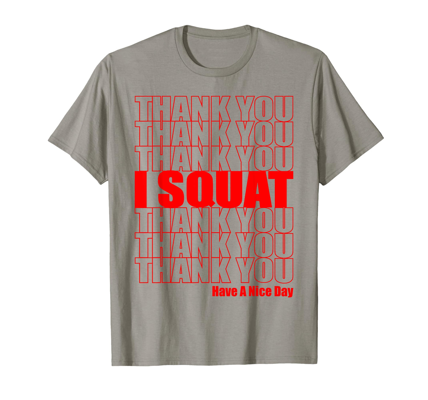 Thank You I Squat Cute Gym and Fitness for Men and Women T-Shirt