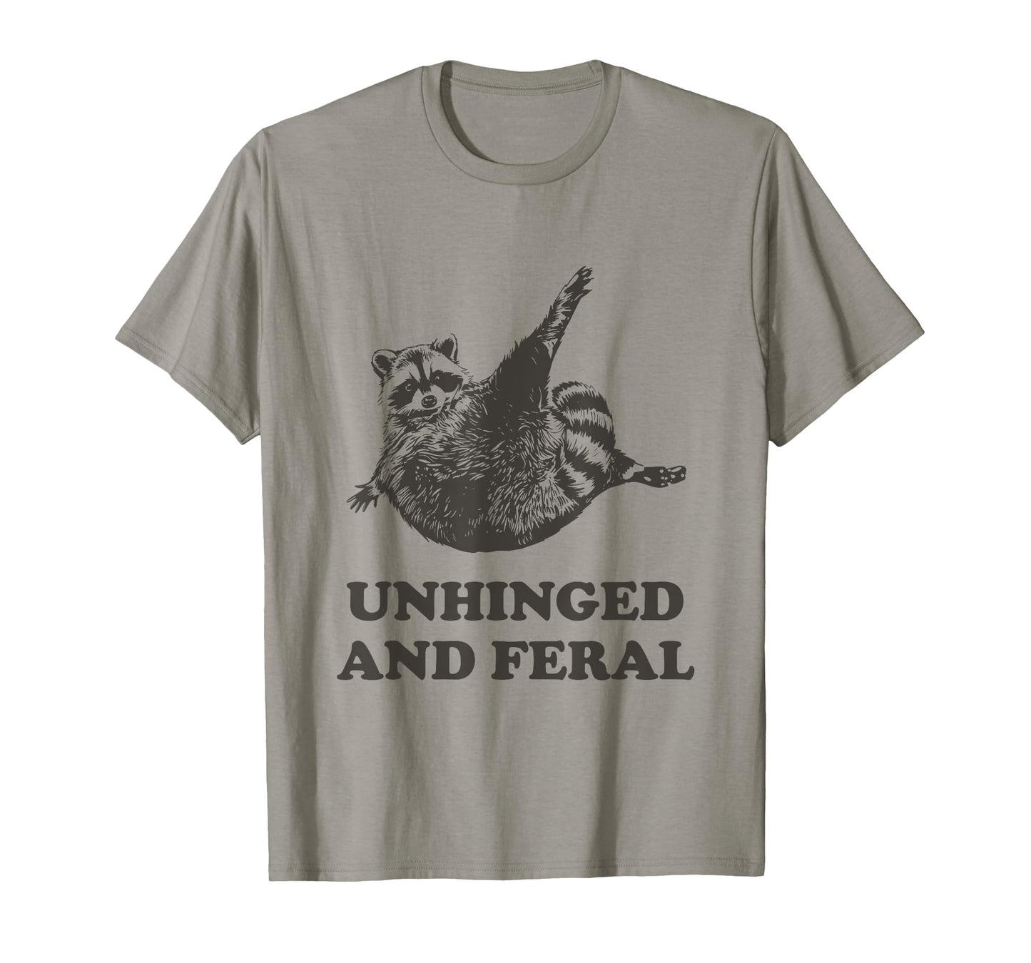 Unhinged And Feral Racoon Lover Humor Funny Raccoon T-Shirt