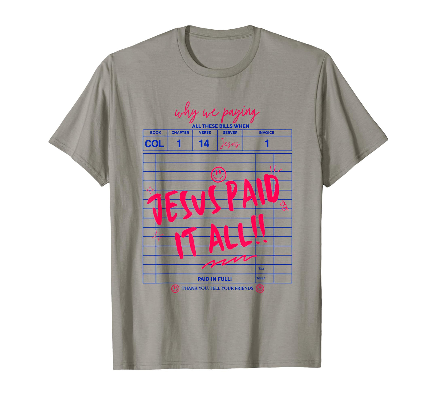 Why We Paying All These Bills When Jesus Paid It All! T-Shirt