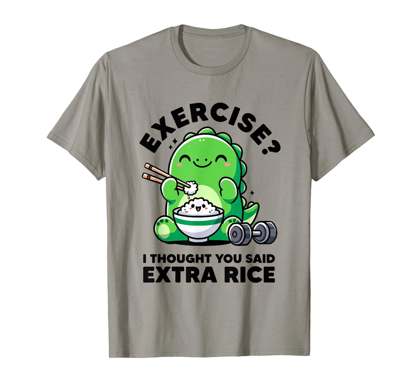 Exercise I Thought You Said Extra Rice Dinosaur Workout Dino T-Shirt
