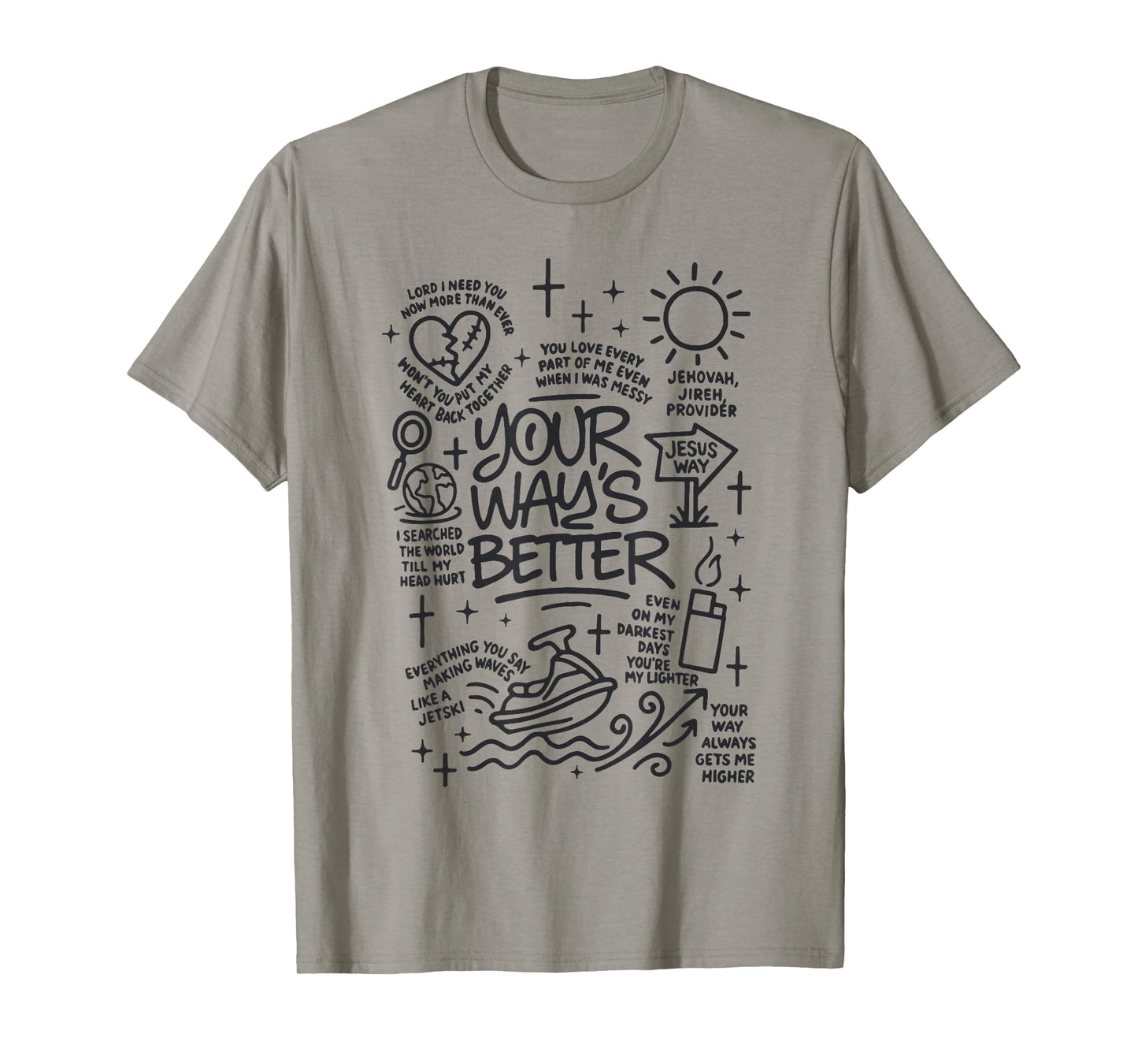 Your Way’s Better Bible Verse Jesus Way Faith Bless God T-Shirt