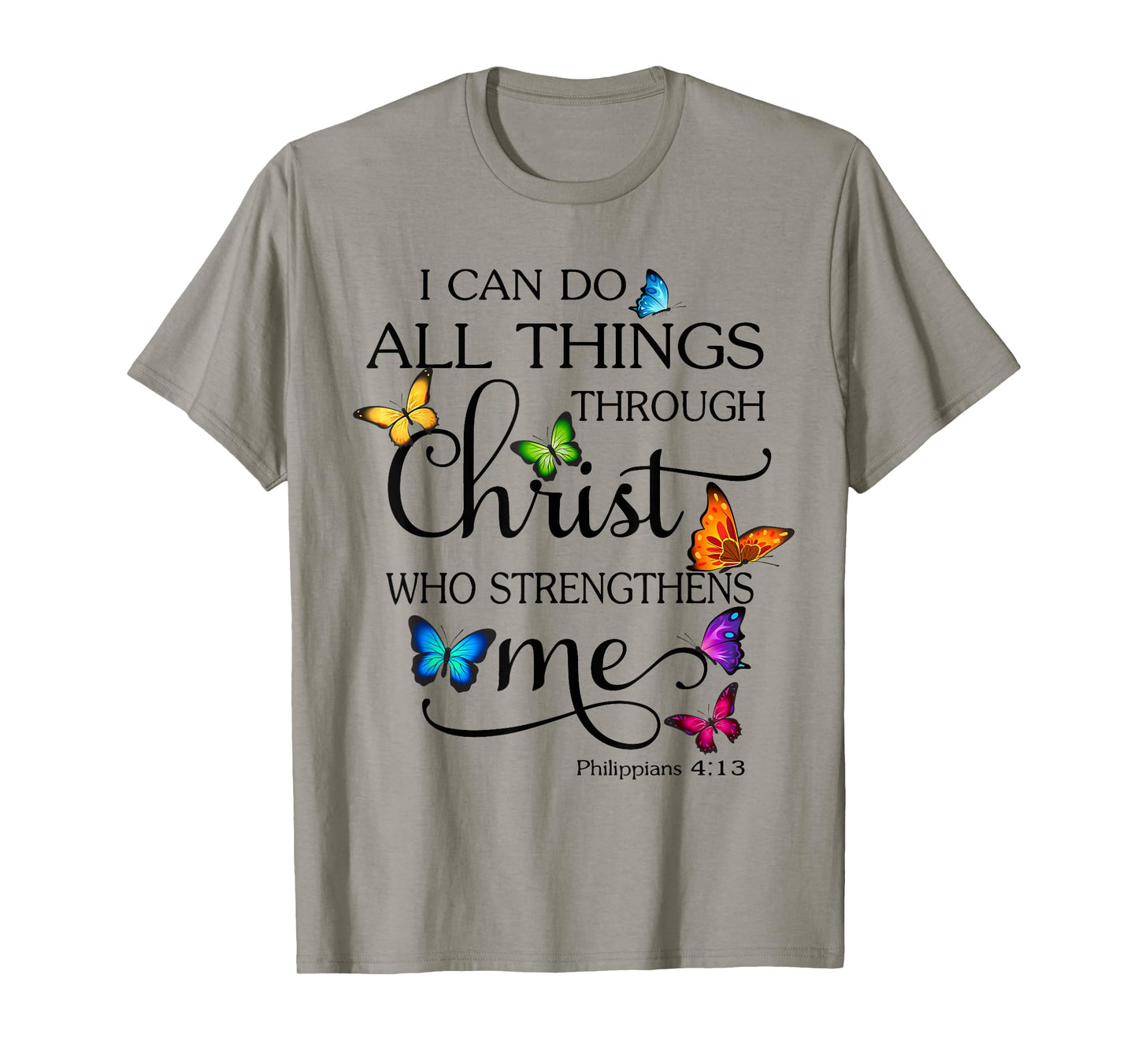 I Can Do All Things Through Christ Butterfly Art Religious T-Shirt