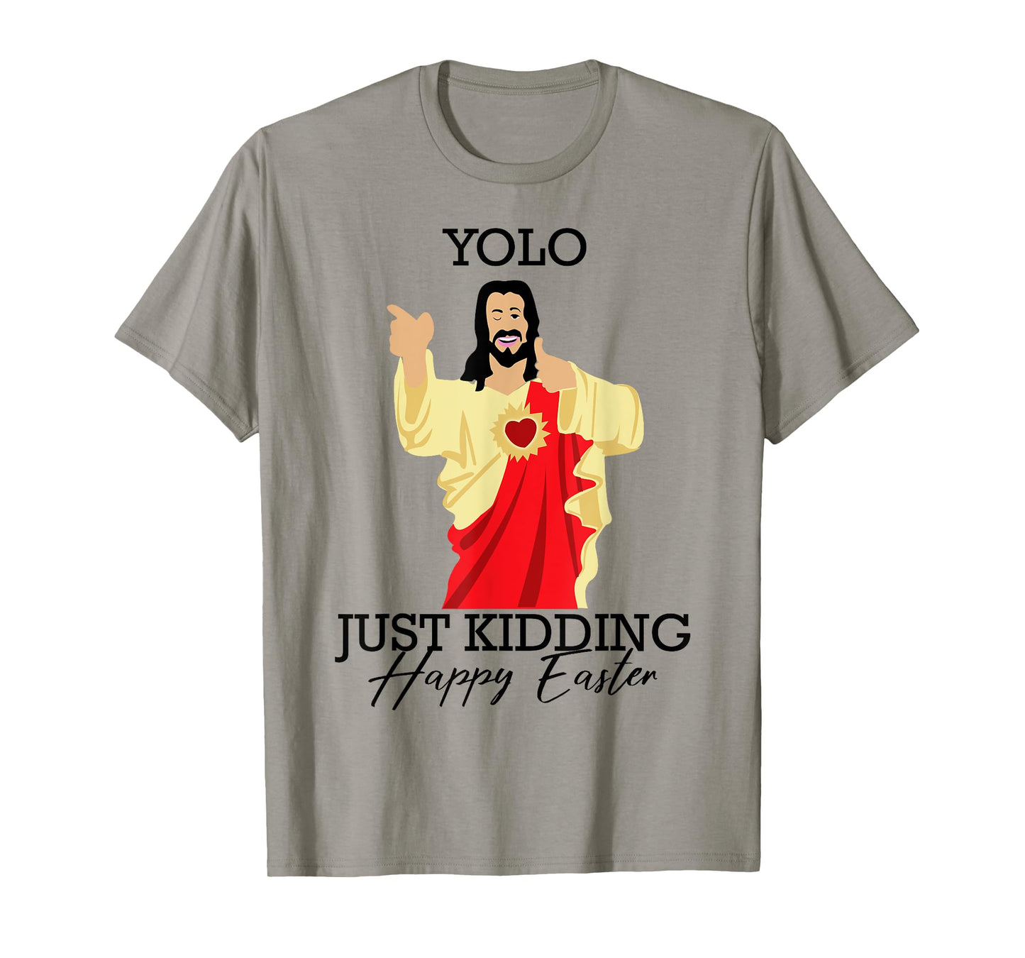 Yolo Just Kidding Happy Easter Funny Jesus Shirt T-Shirt