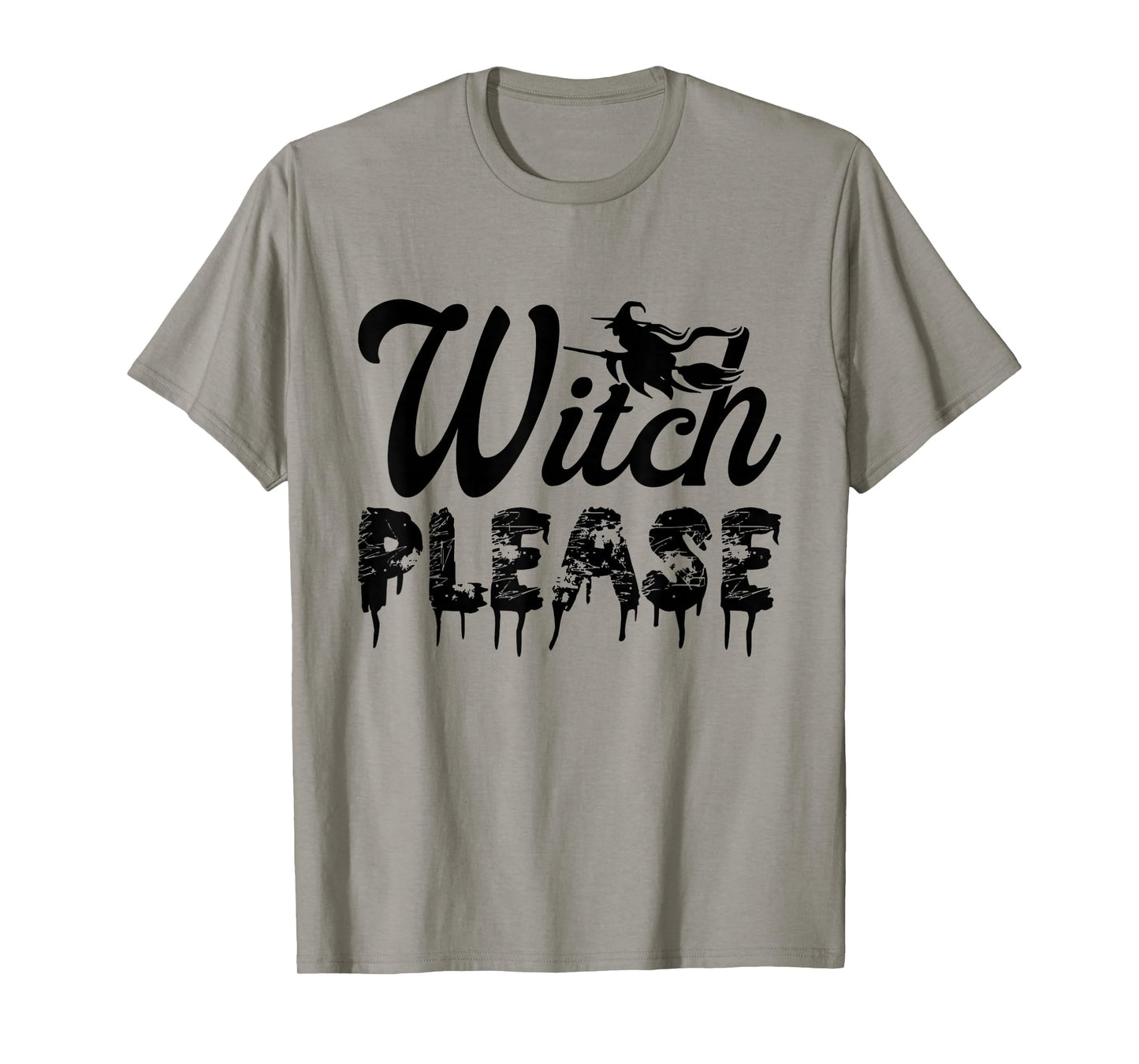 Witch Please Funny Halloween Witchy T-Shirt