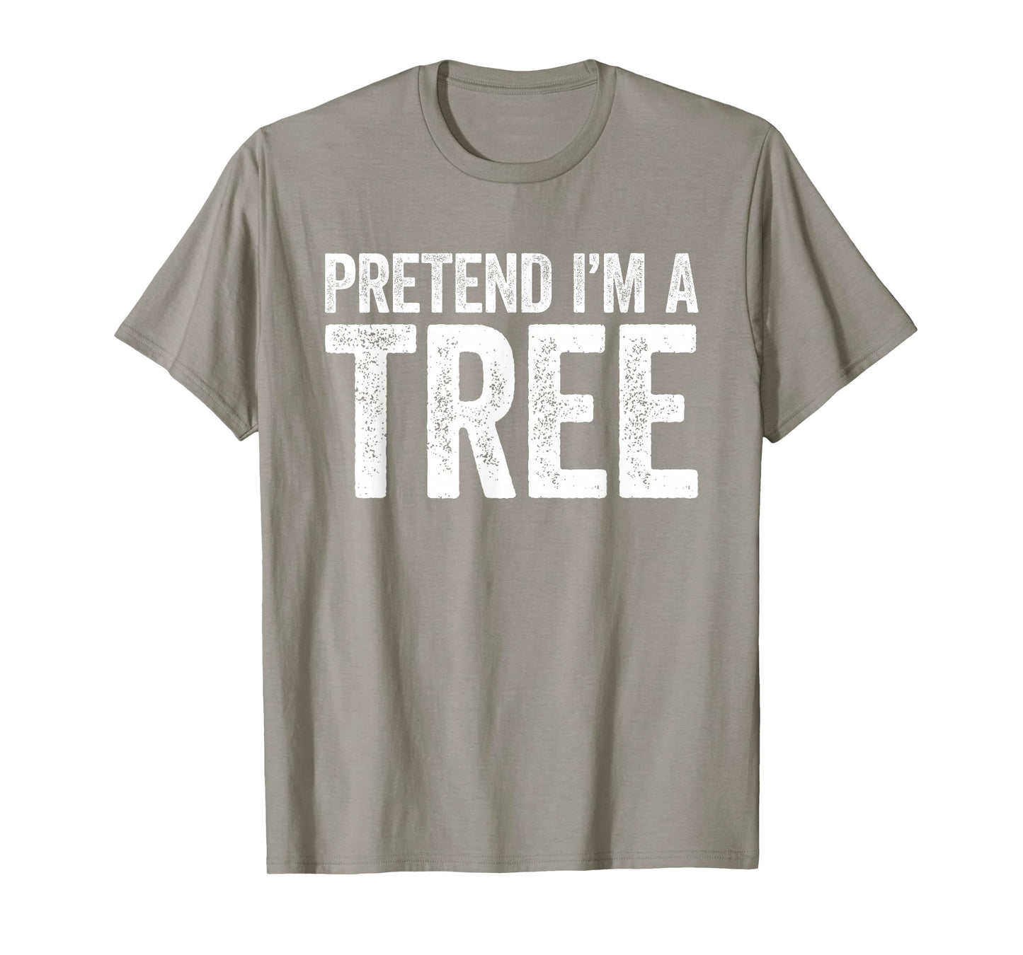 Pretend I'm A Tree Shirt Adult Men Women Kids Tree Costume T-Shirt