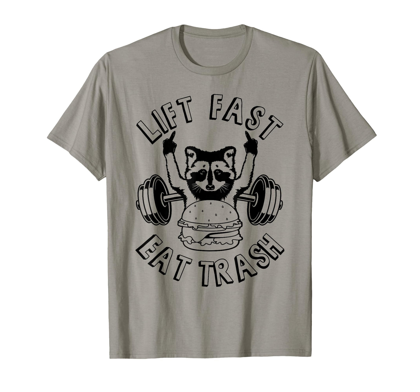 Lift Fast Eat Trash Racoon Gym and Fitness for Men and Women T-Shirt
