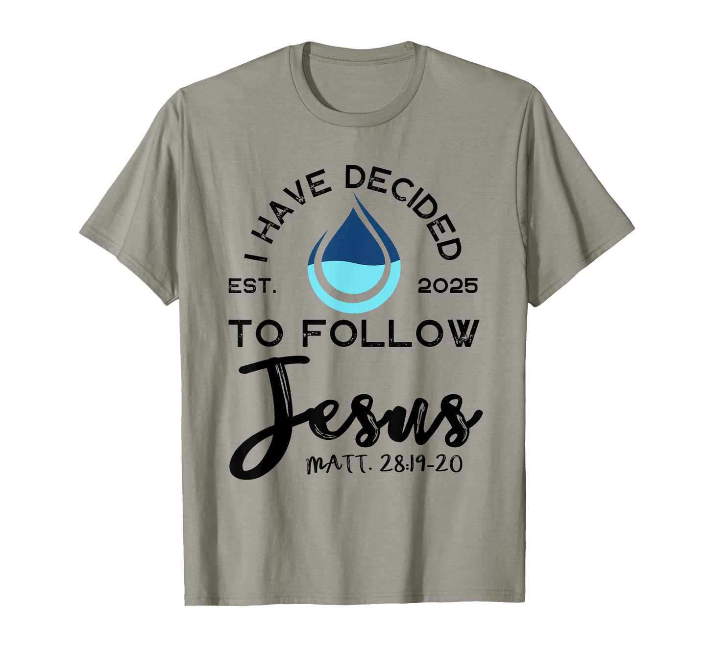I Have Decided To Follow Jesus Established 2025 White T-Shirt