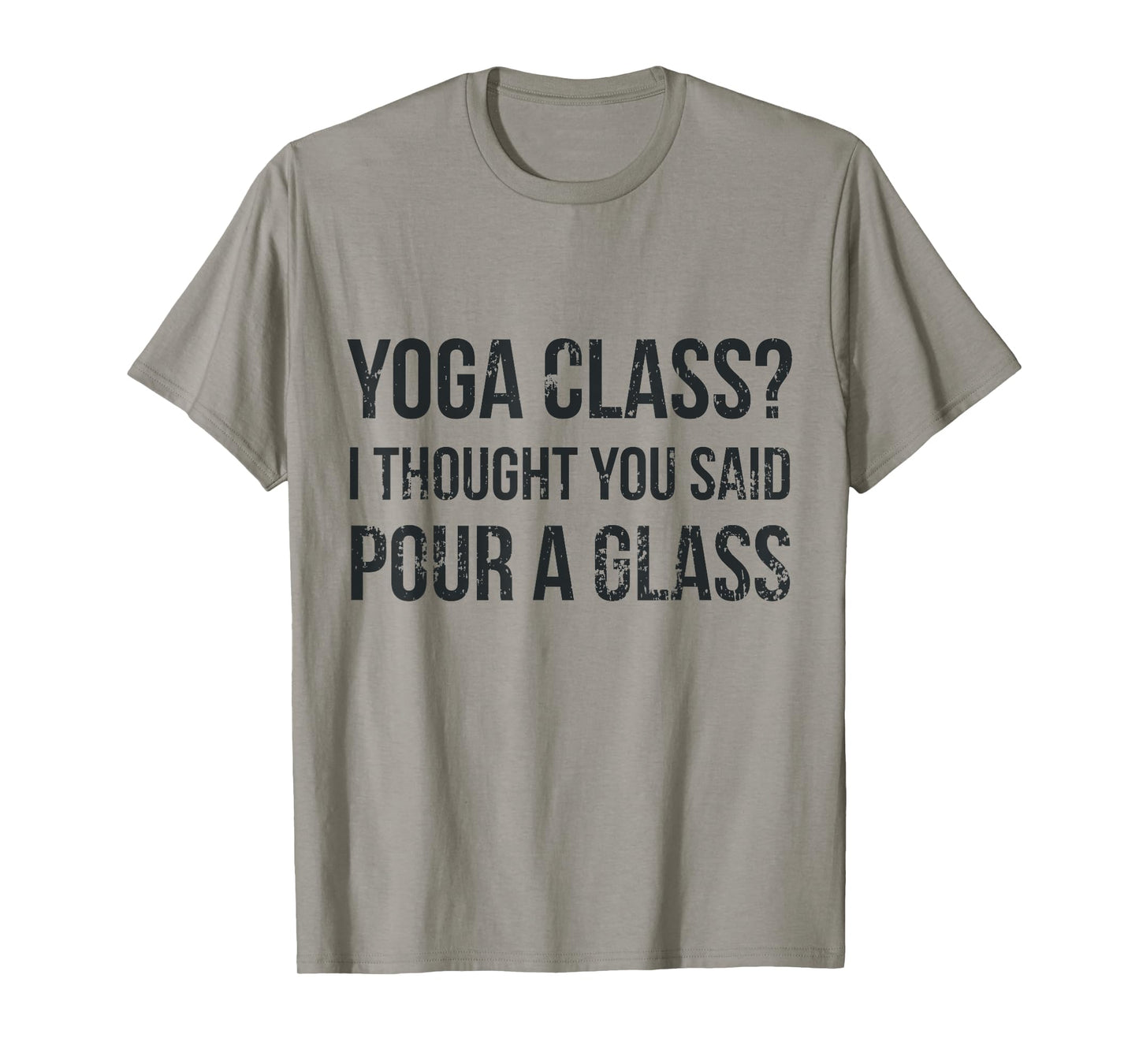 Yoga Class Pour a Glass - Funny Wine & Yoga Sayings T-Shirt