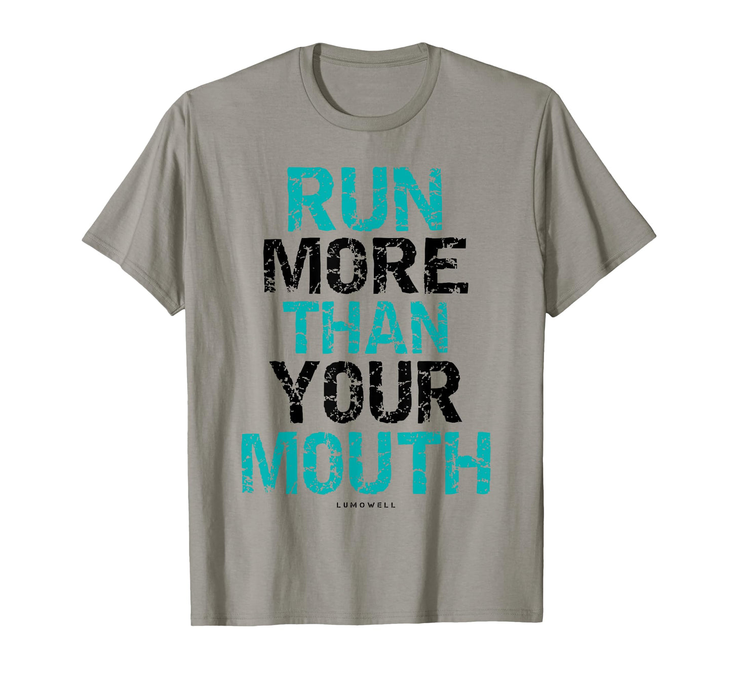 Funny Running Shirts - Run More Than Your Mouth T-Shirt T-Shirt