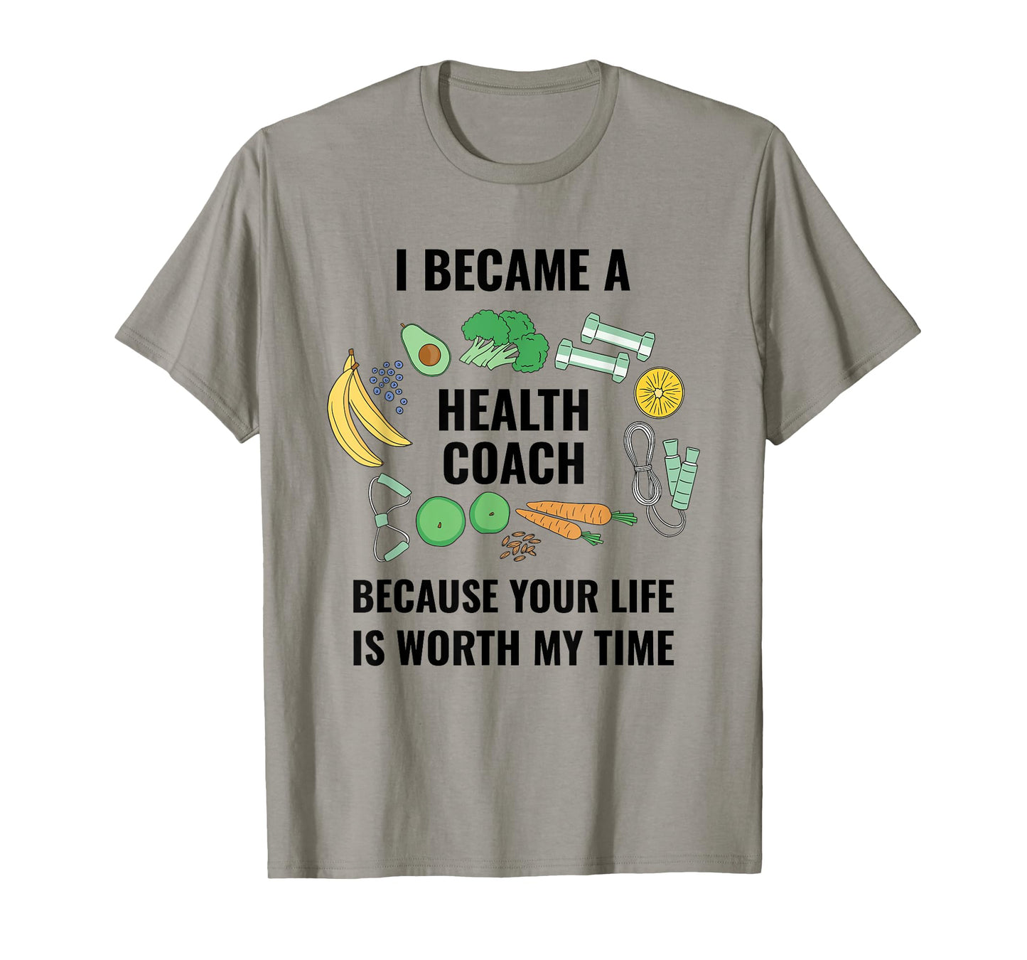 Health And Wellness Coach Your Life Is Worth Health Coach T-Shirt