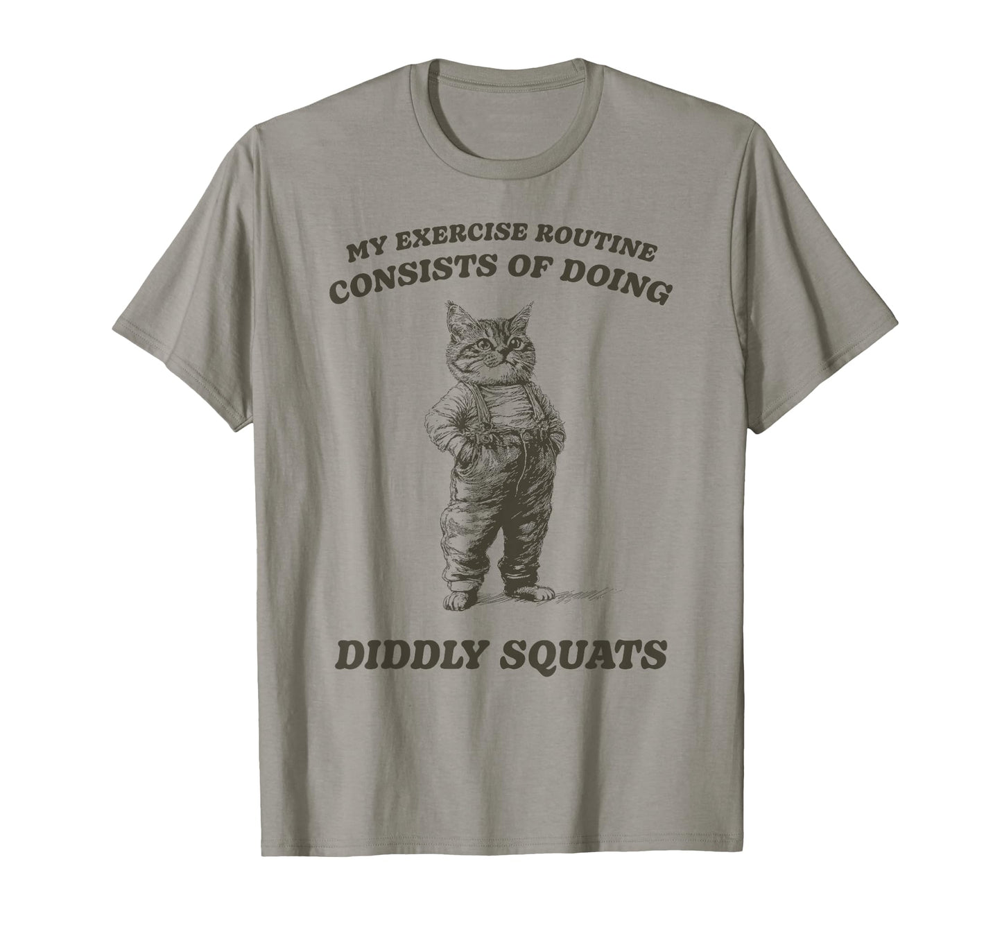 Funny Sarcastic Cat Diddly Squats Men Women Kids T-Shirt