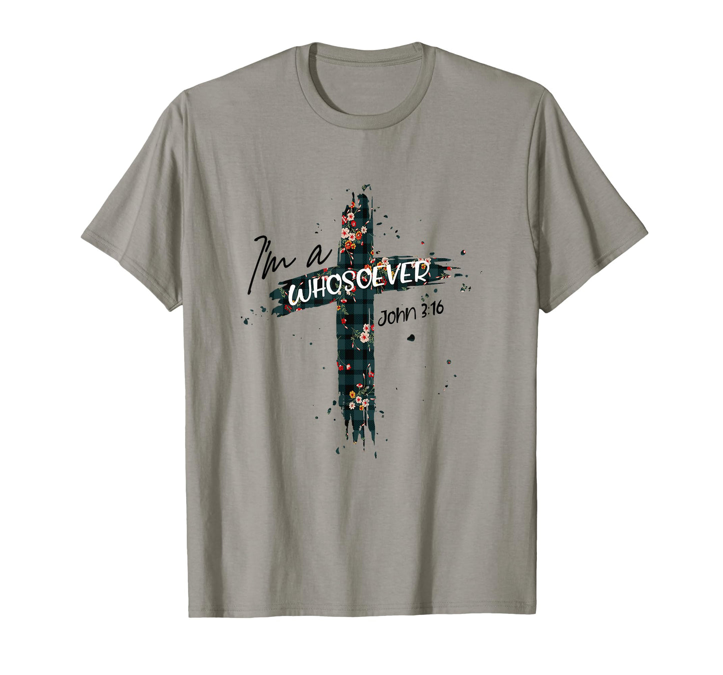 Christian Jesus Lovers Bible Quote John 3:16 I'm Whosoever T-Shirt
