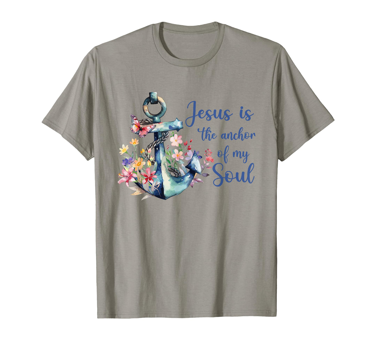 Christians God Faith Jesus is the anchor of my soul T-Shirt
