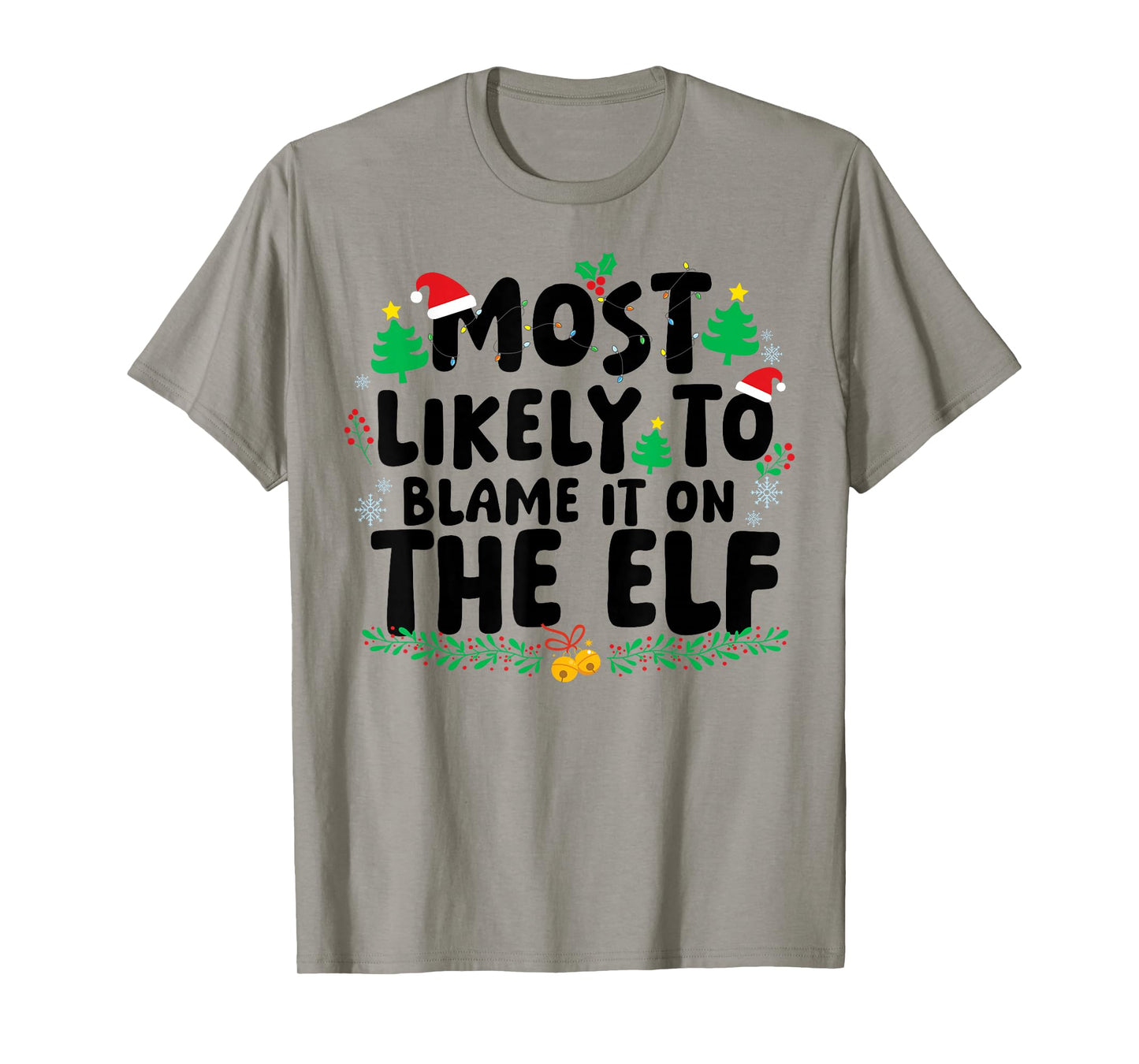Most Likely to Blame It On The Elf Family Matching Christmas T-Shirt