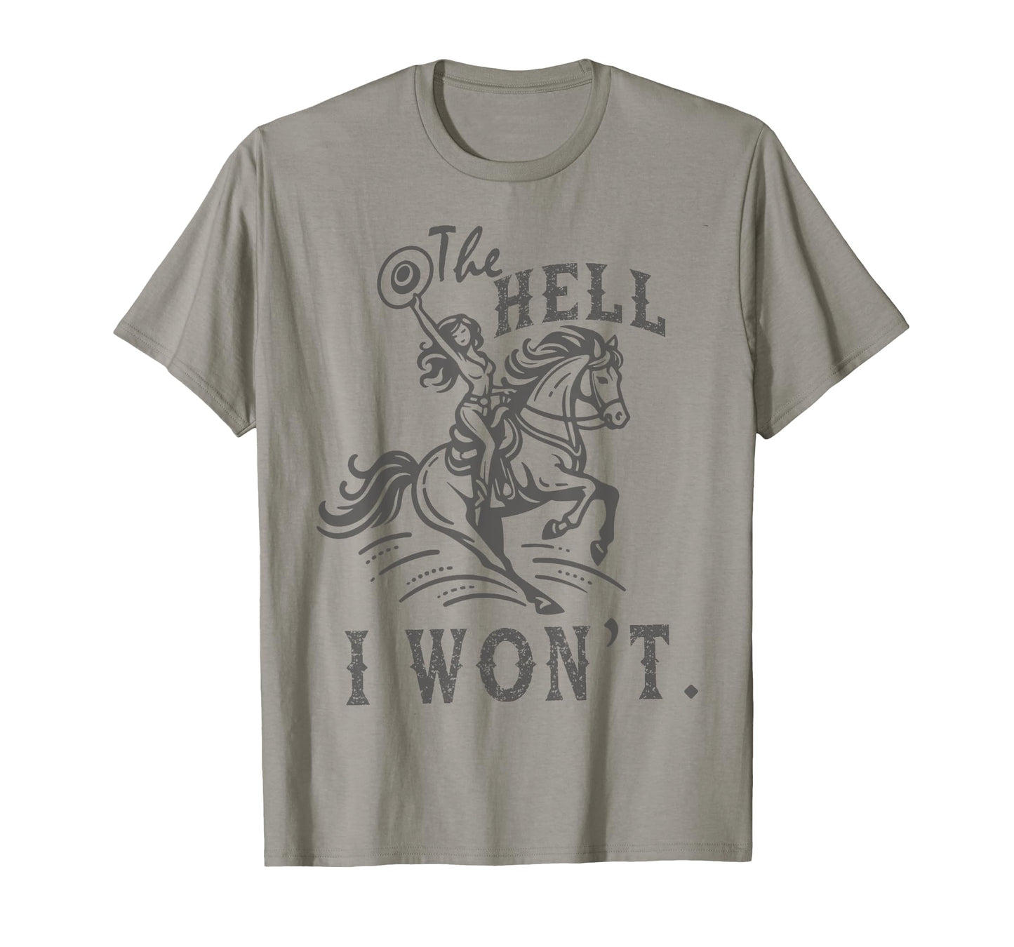 The Hell I Won't Trendy Western Retro Vintage Cowgirl T-Shirt