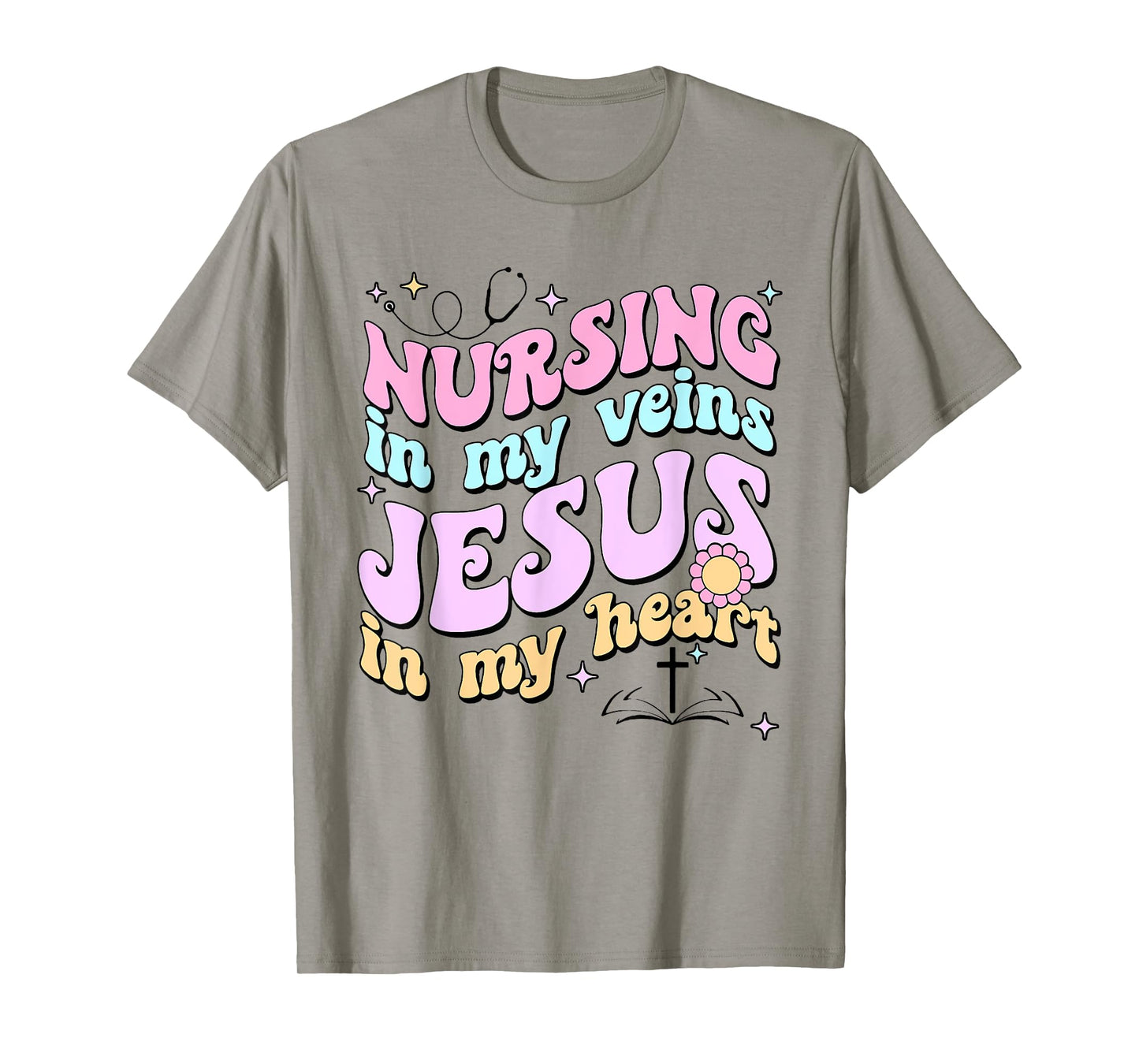 Nursing In My Veins Jesus In My Heart T-Shirt