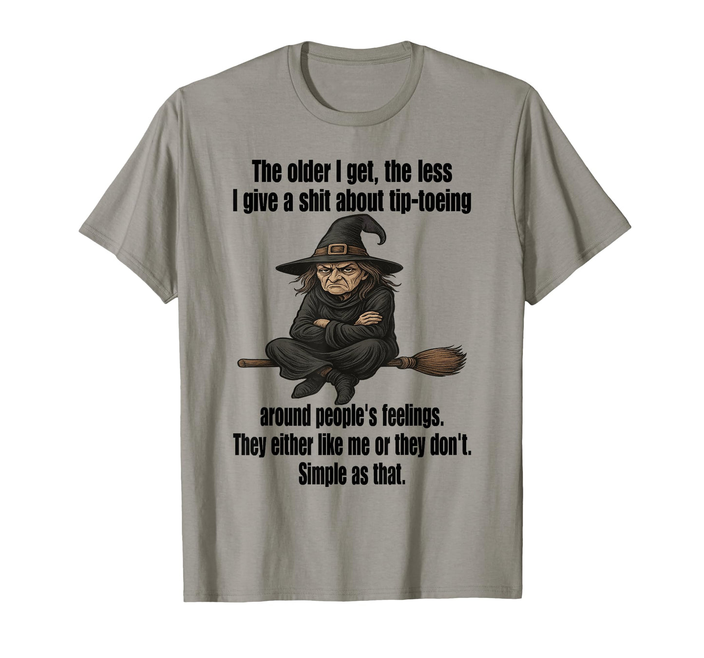 Witch - The Older I Get The Less I Give A Shit T-Shirt