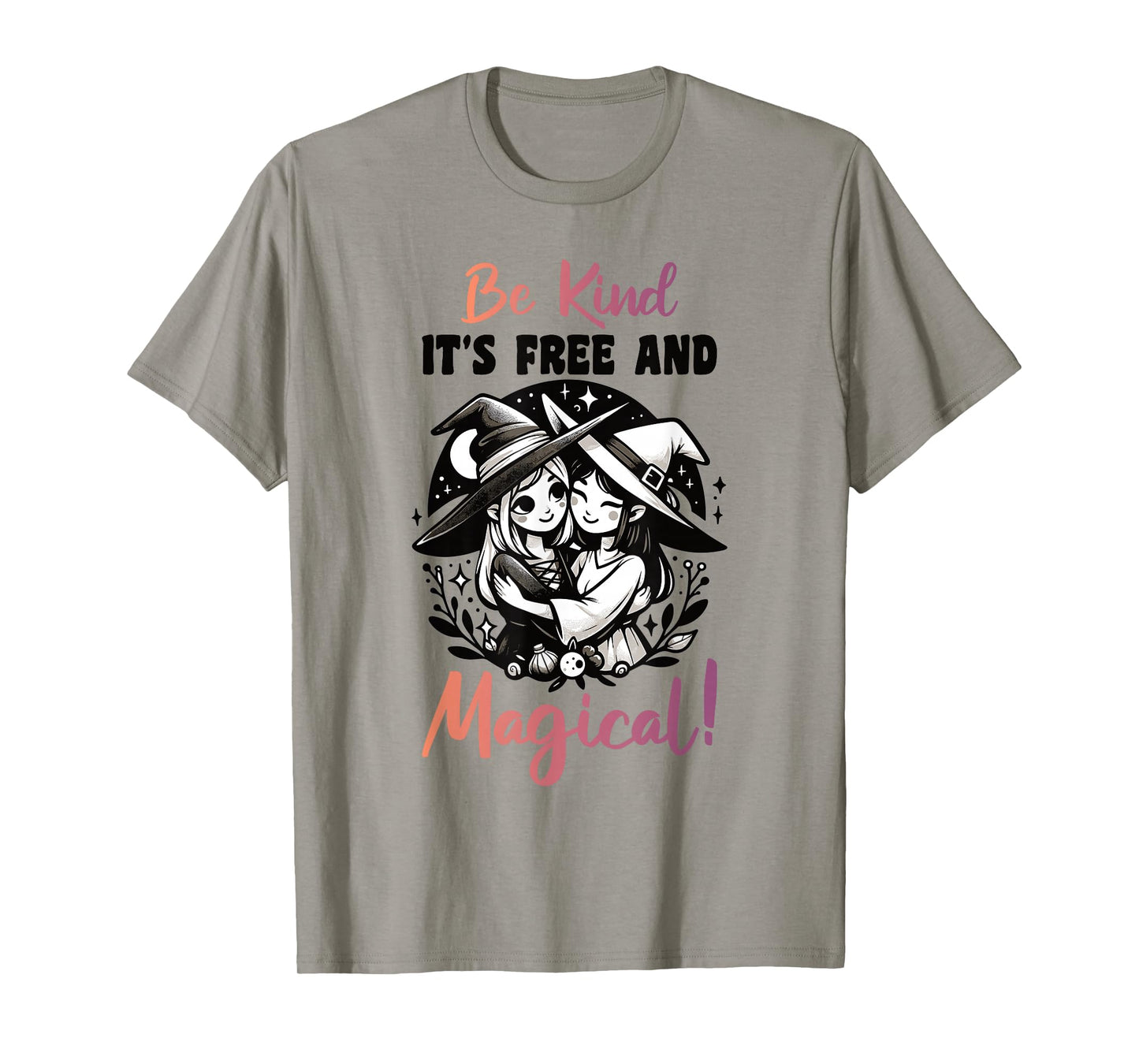 Be Kind It's Free and Magical Cute Witch T-Shirt