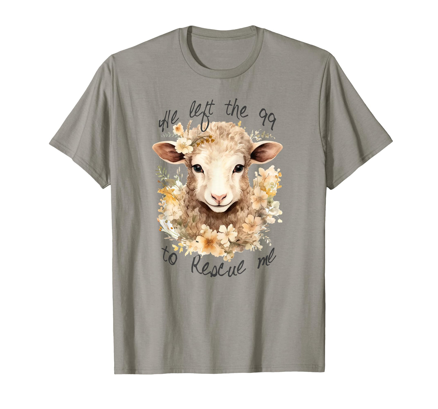 He left the 99 to rescue me Jesus Saves Never Abandon You T-Shirt
