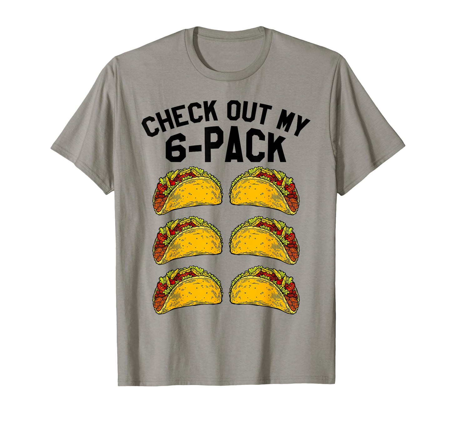Check Out My Six Pack 6-Pack Tacos TShirt - Funny Fitness T-Shirt
