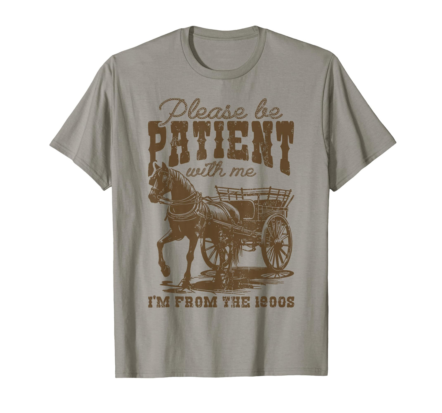 Please Be Patient with Me I'm from the 1900s T-Shirt