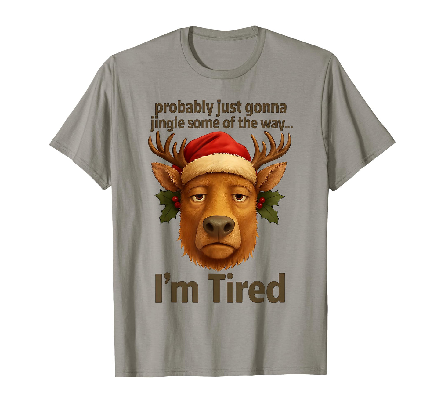 Probably Just Gonna Jingle Some Tired Cool Funny Christmas T-Shirt