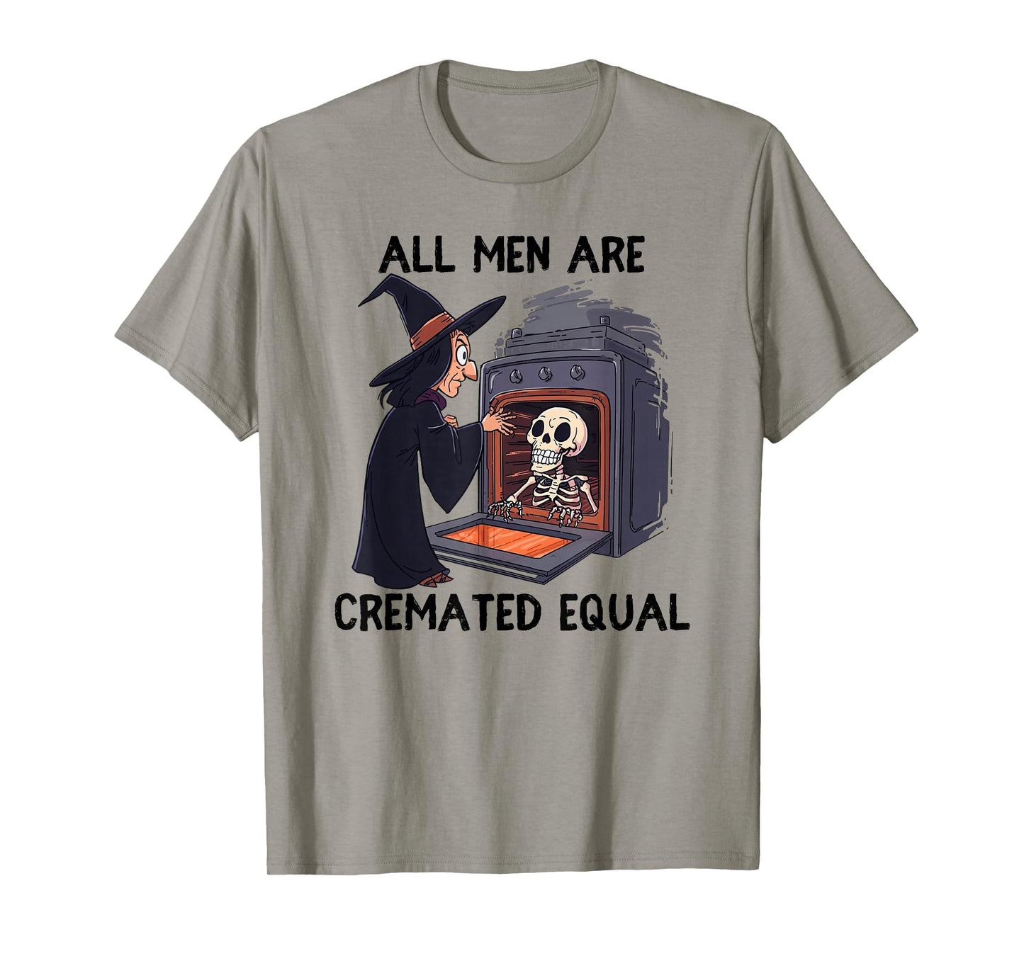 All Men are Cremated Equal Skeleton Witch Halloween Oven T-Shirt