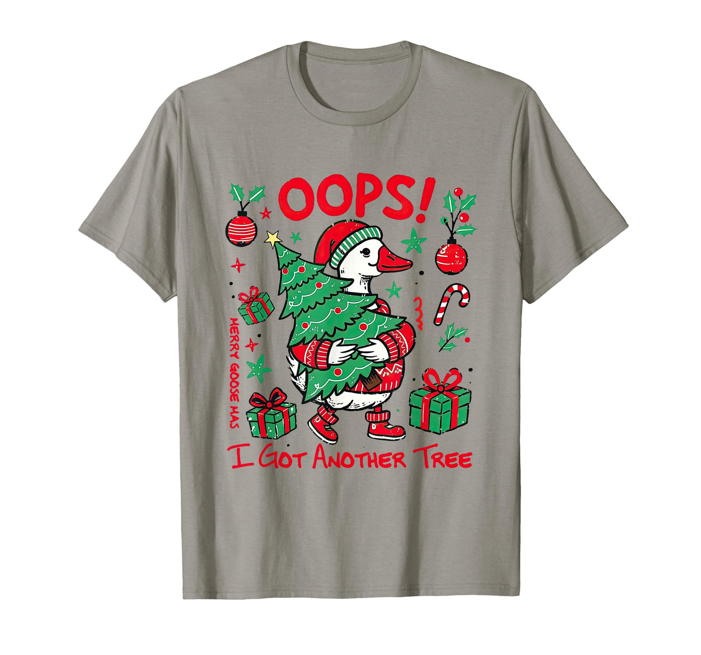 Oops I Got Another Tree Merry Goosemas Christmas Goose Lover T-Shirt