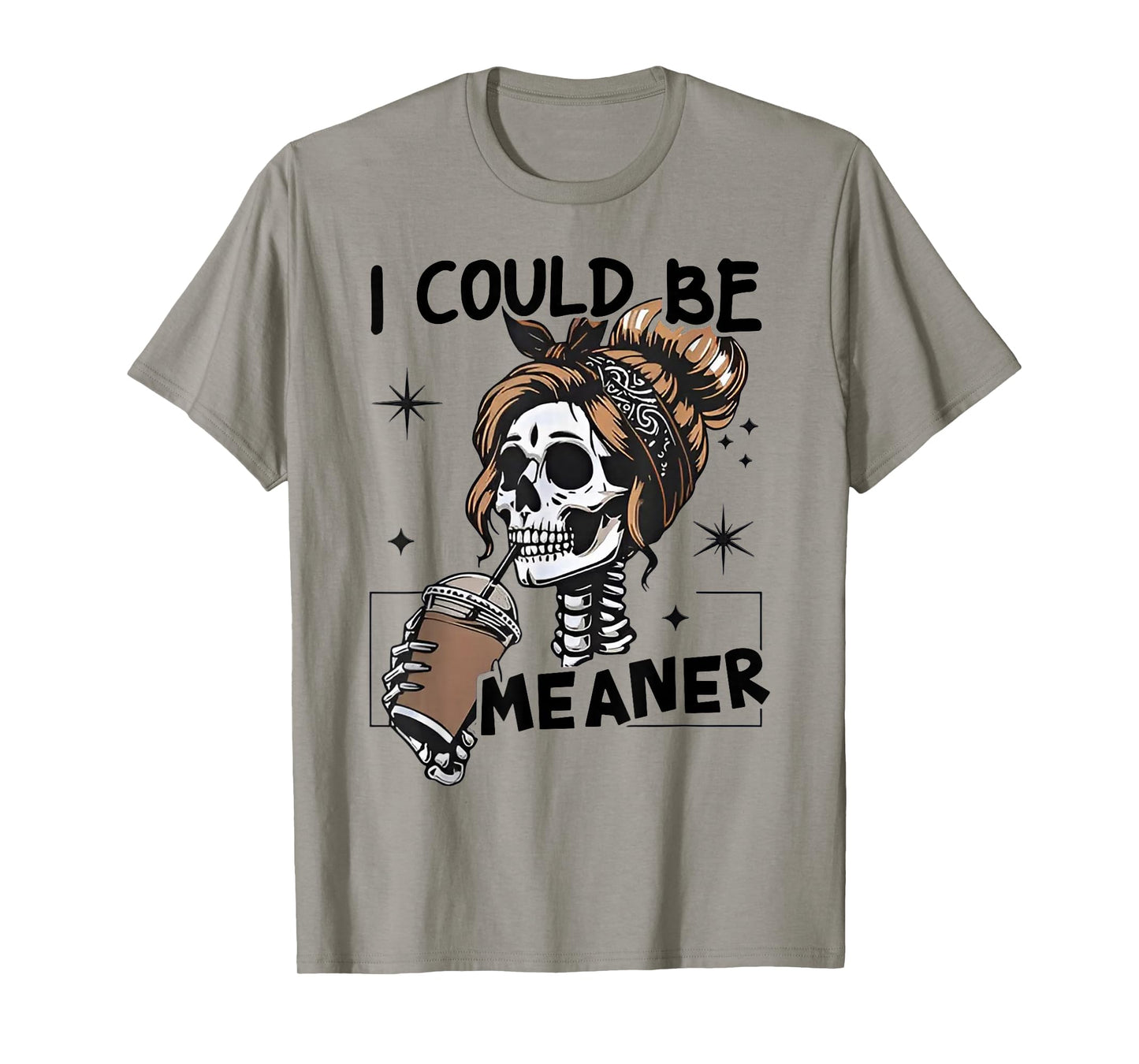 I Could Be Meaner Skull Women Halloween T-Shirt