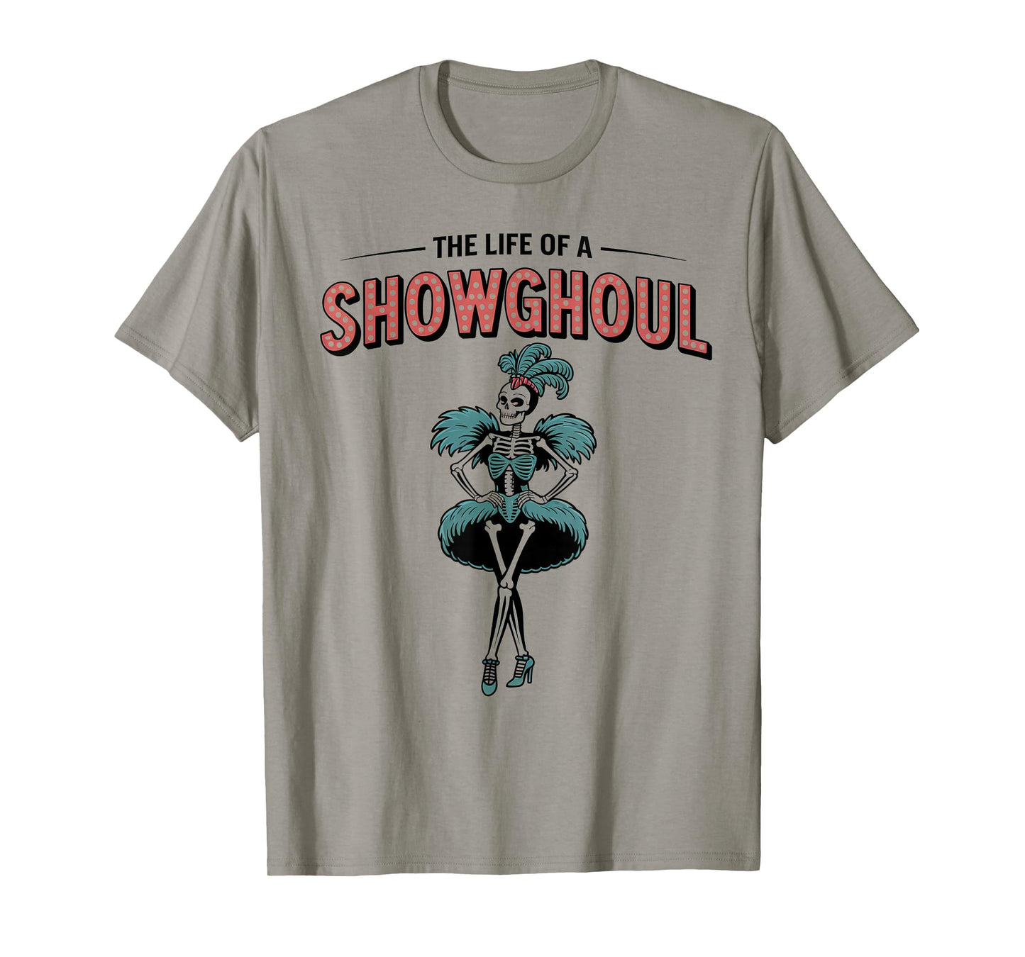 The Life of a Showghoul Halloween Ghost Girl Retro Skeleton T-Shirt